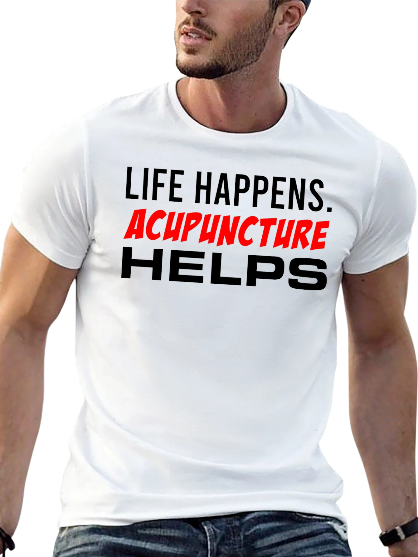 Life Happens Acupuncture Helps T-Shirt