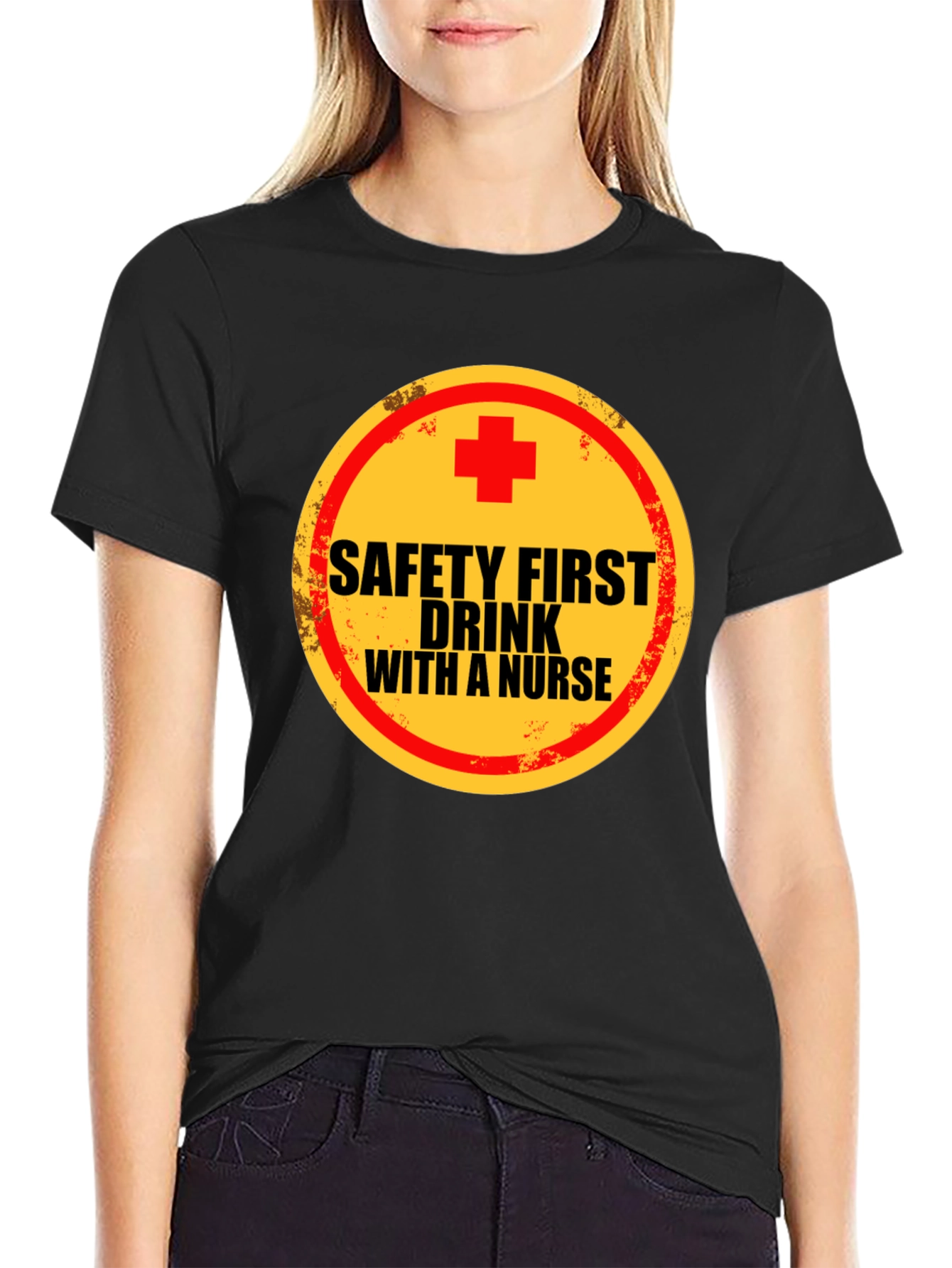 Safety First Drink With A Nurse Crew Neck T-Shirt