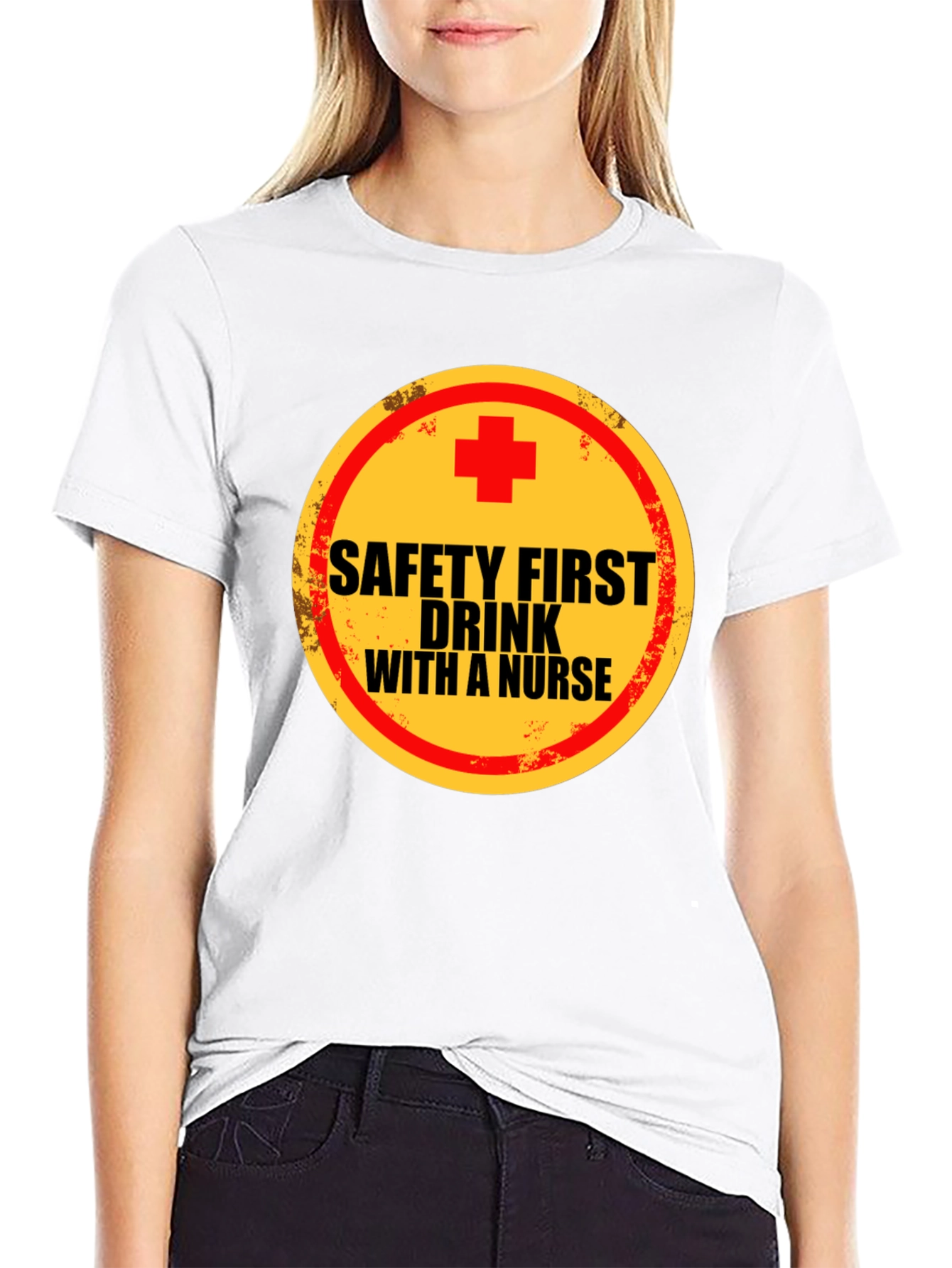Safety First Drink With A Nurse Crew Neck T-Shirt