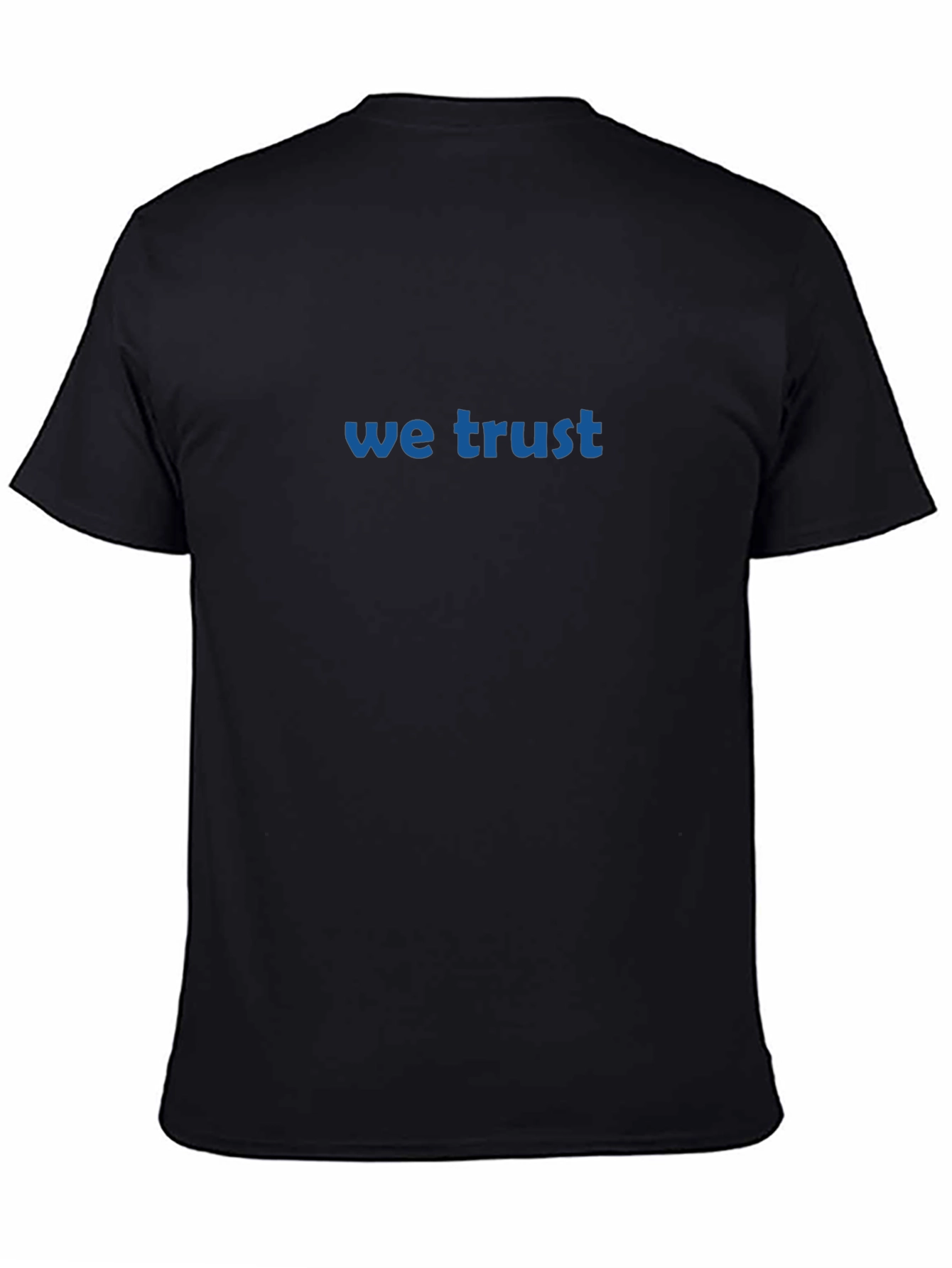 We Trust T-Shirt - Classic Black Crew Neck Tee