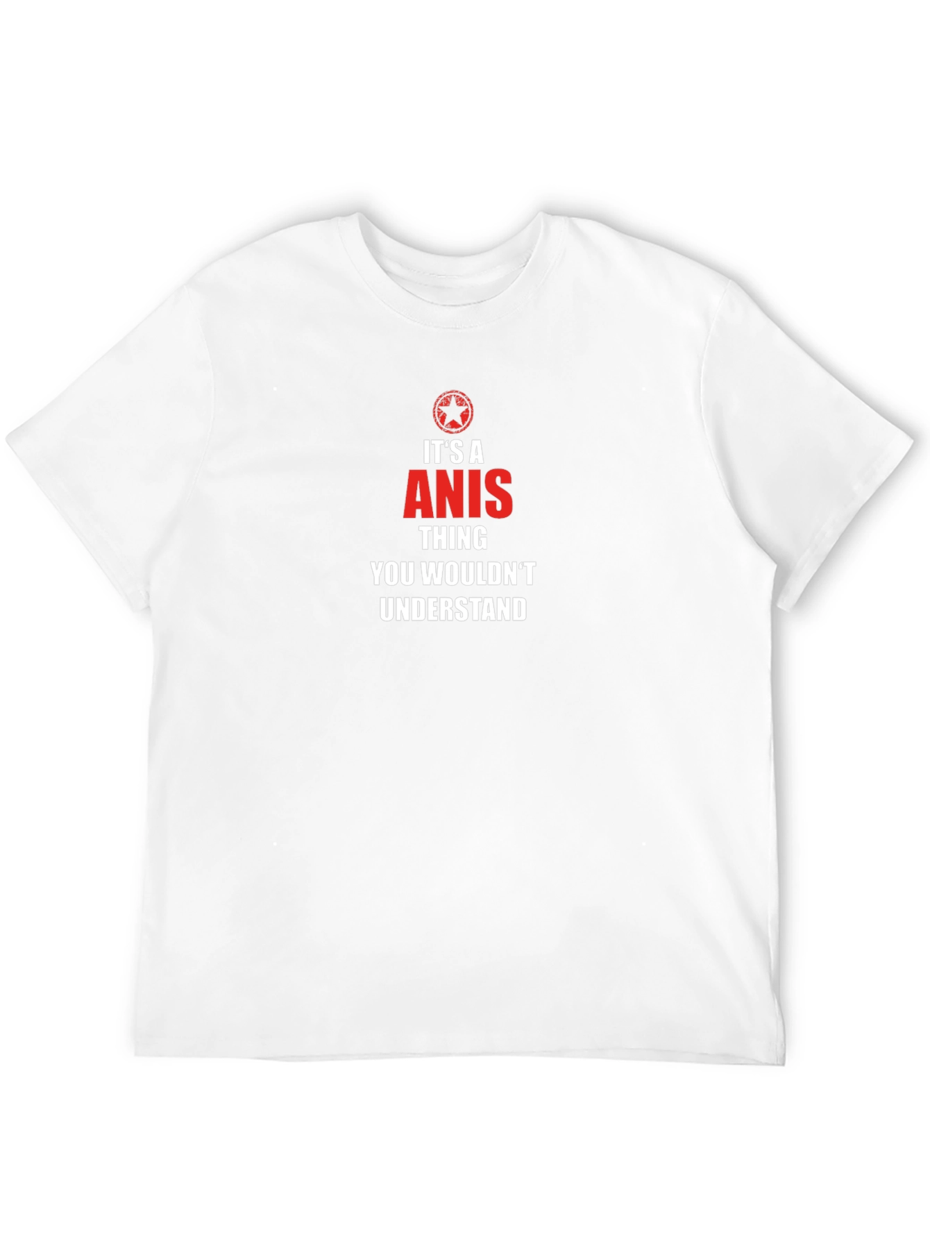 Anis Thing T-Shirt - You Wouldnt Understand!