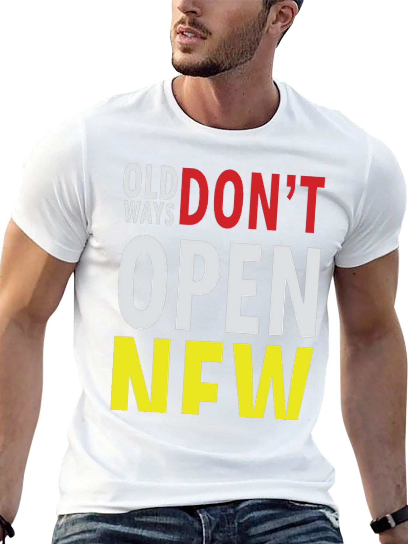Old Ways Dont Open New T-Shirt