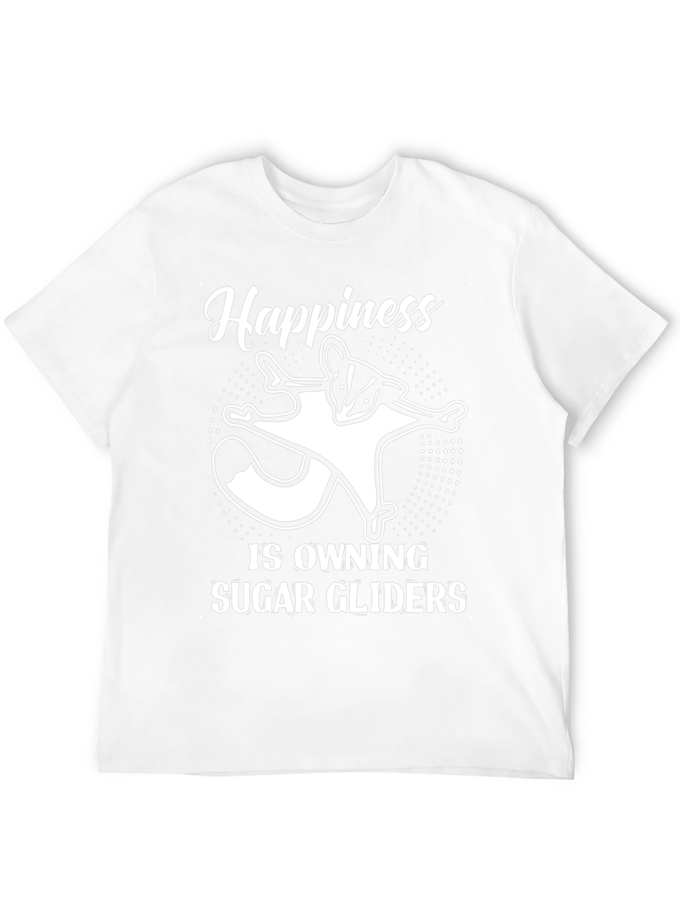 Happiness is Owning Sugar Gliders T-Shirt