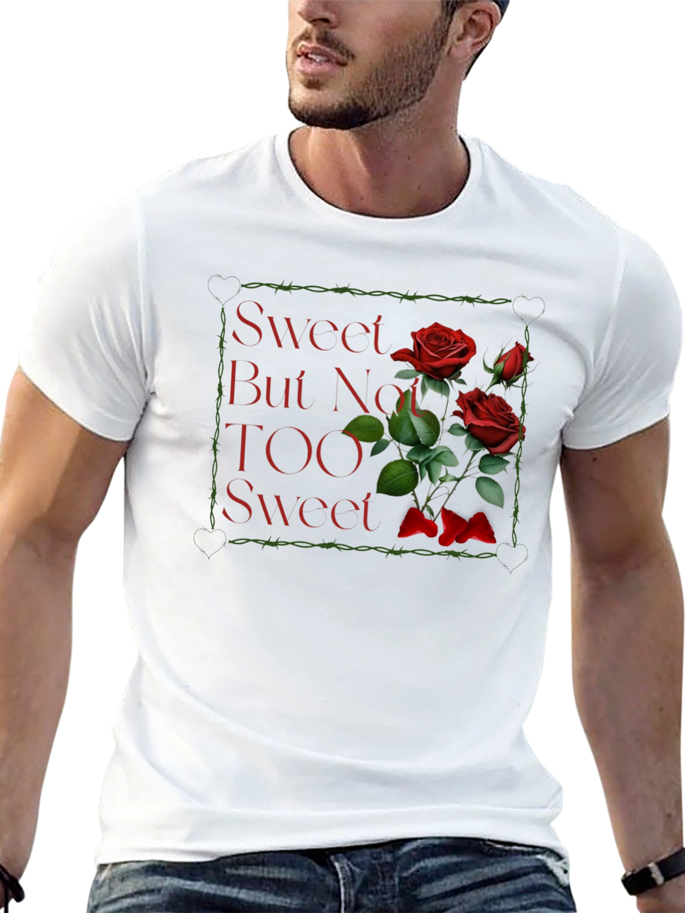 Sweet But Not TOO Sweet Roses Graphic T-Shirt