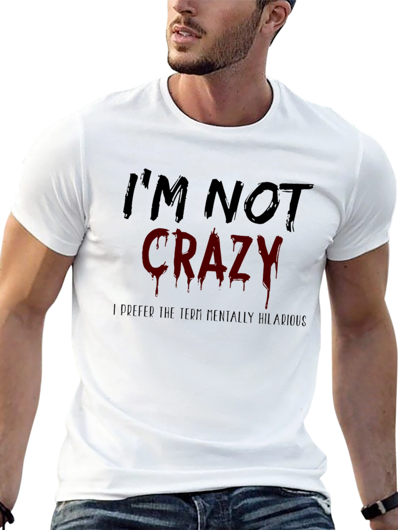 Funny Im Not Crazy Graphic Mens T-Shirt