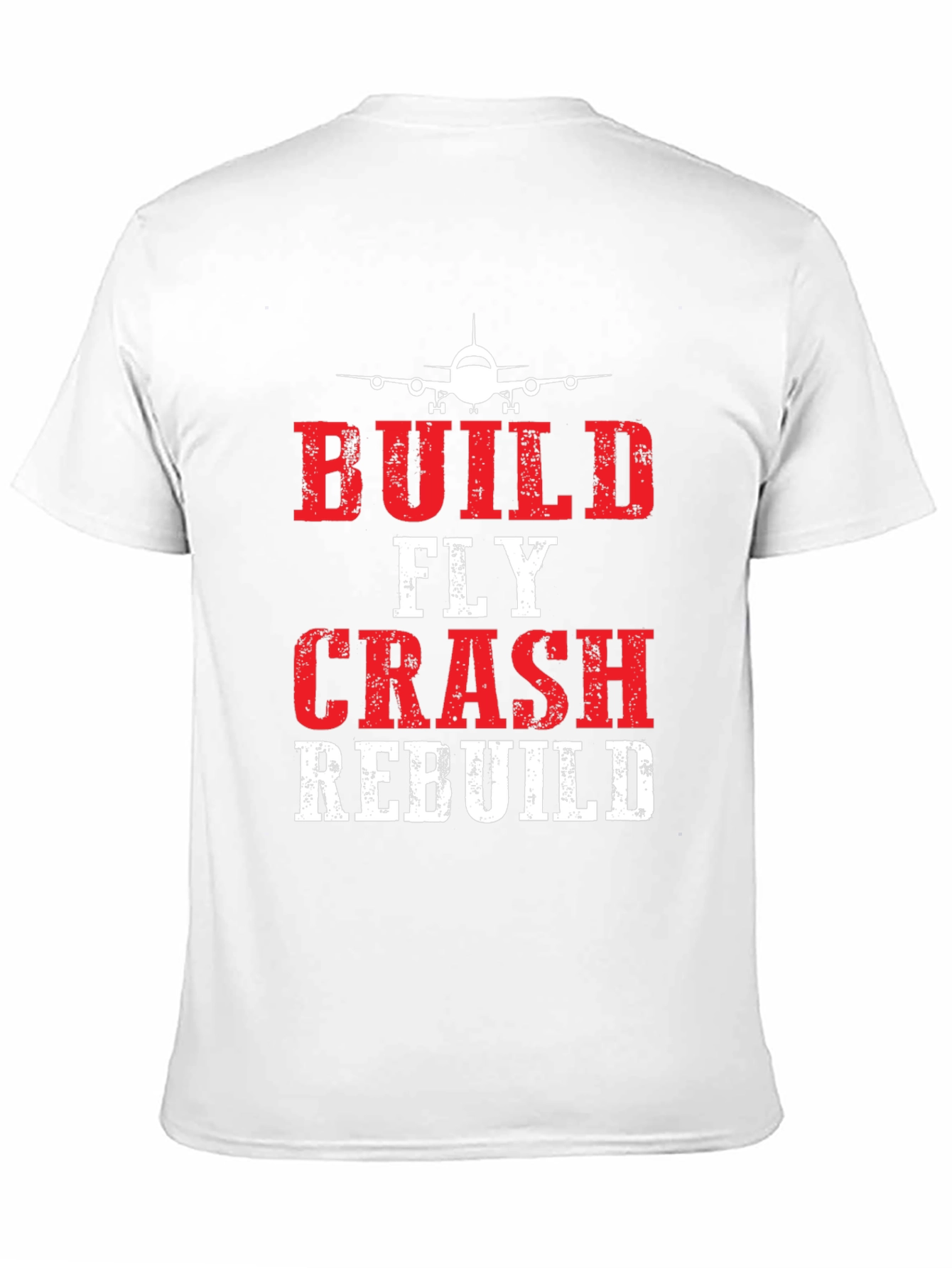 Build Fly Crash Rebuild Pilot T-Shirt