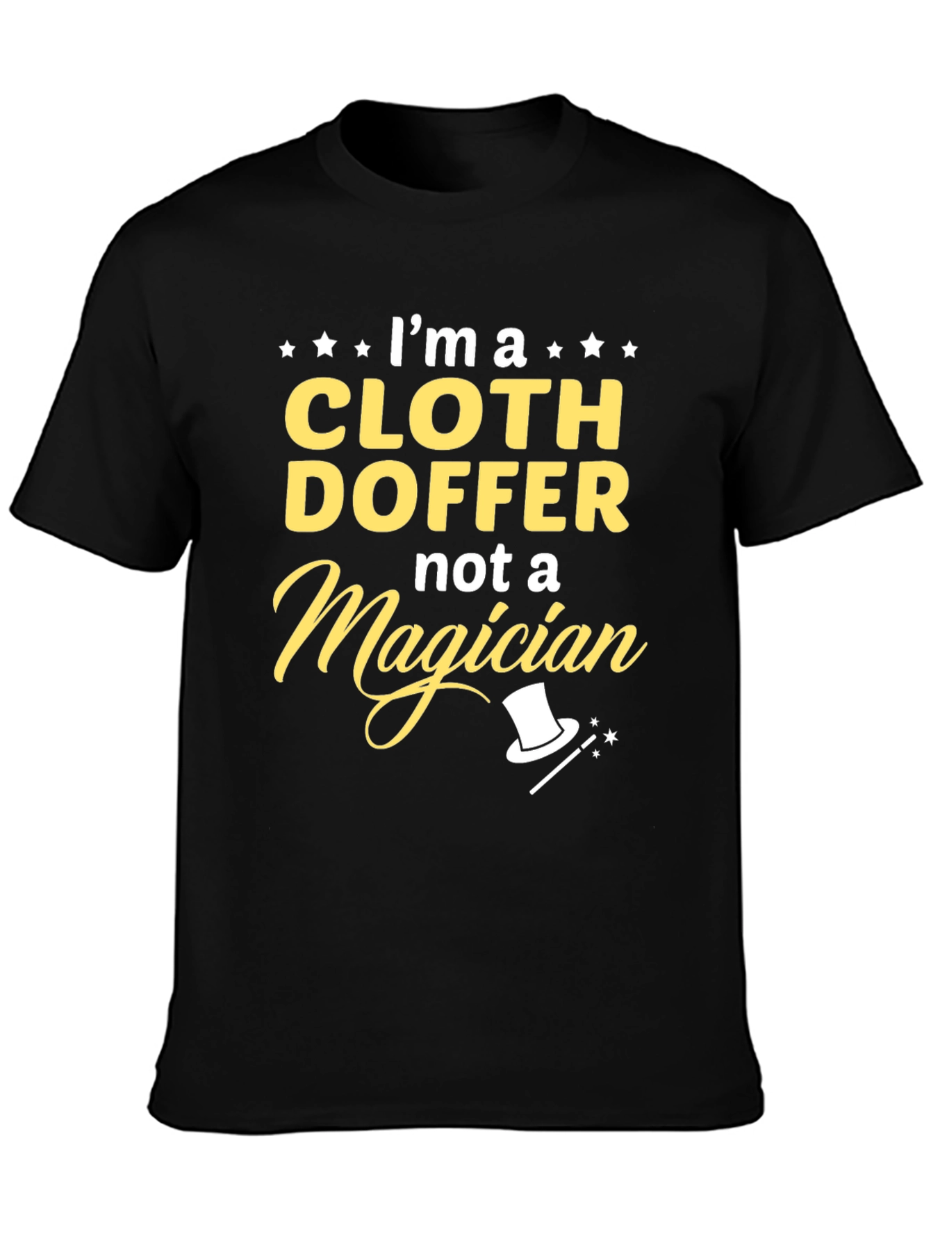 Cloth Doffer T-Shirt - Funny Profession Tee