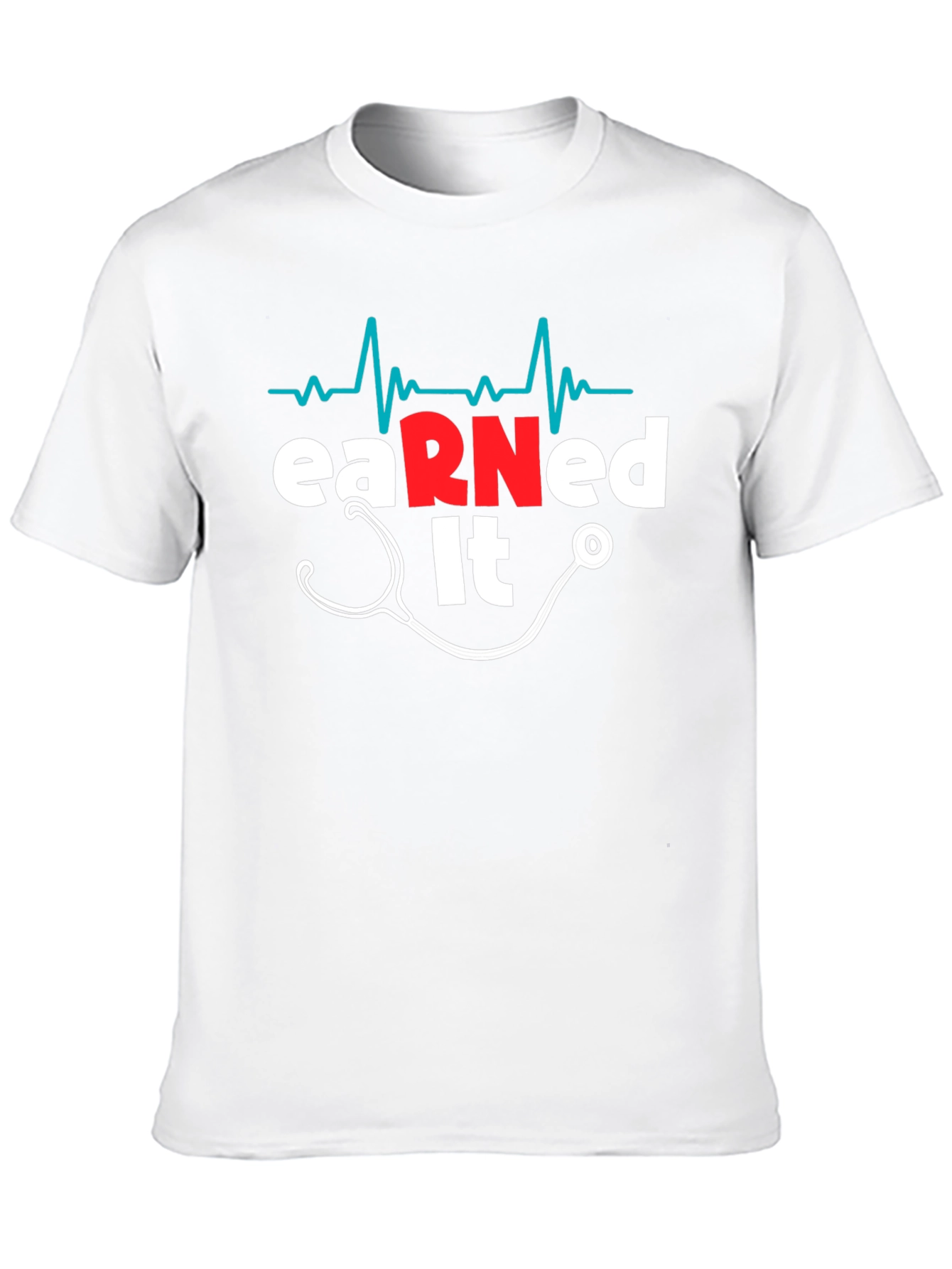 Earned It RN Nurse T-Shirt