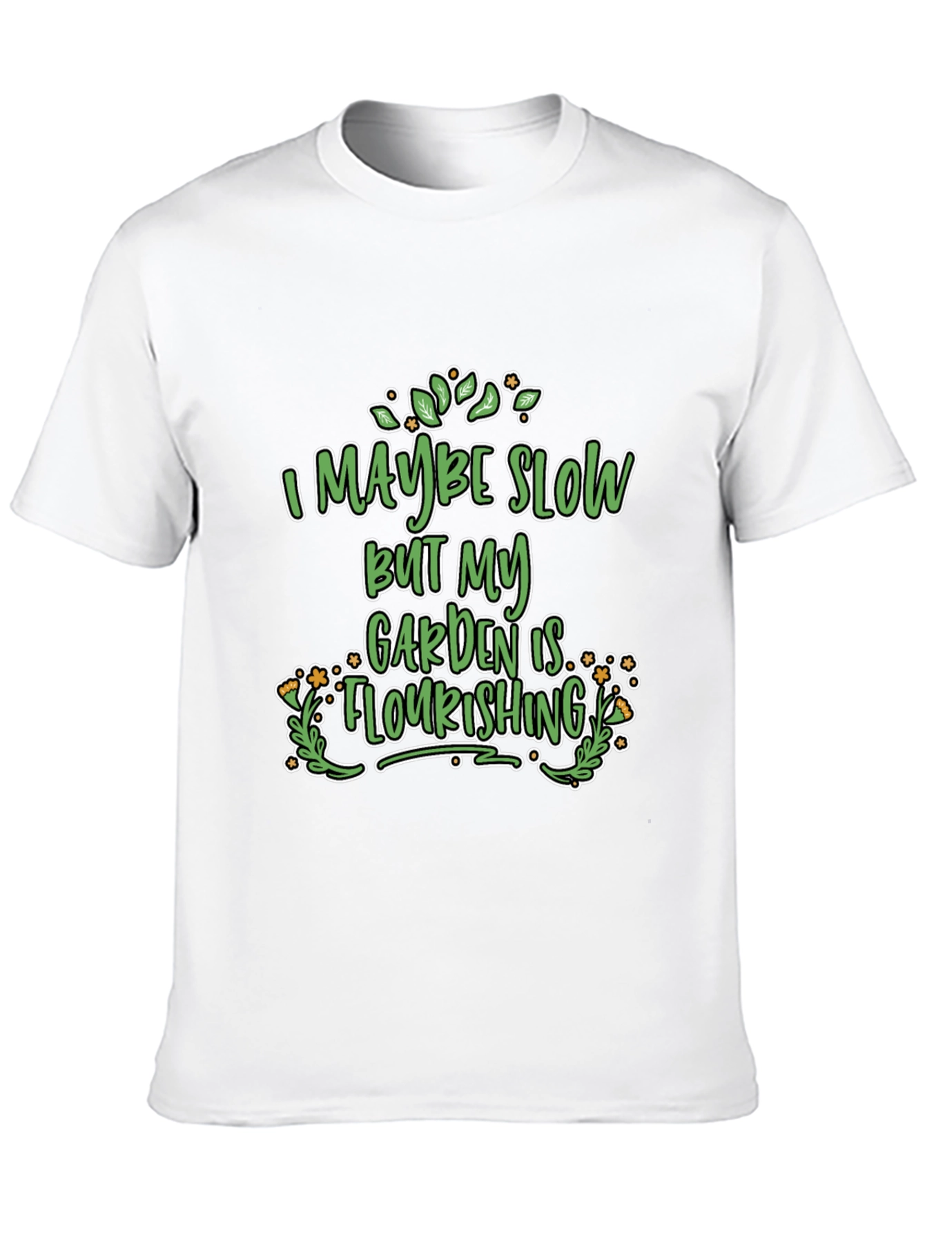 Funny Gardener T-Shirt - Garden is Flourishing