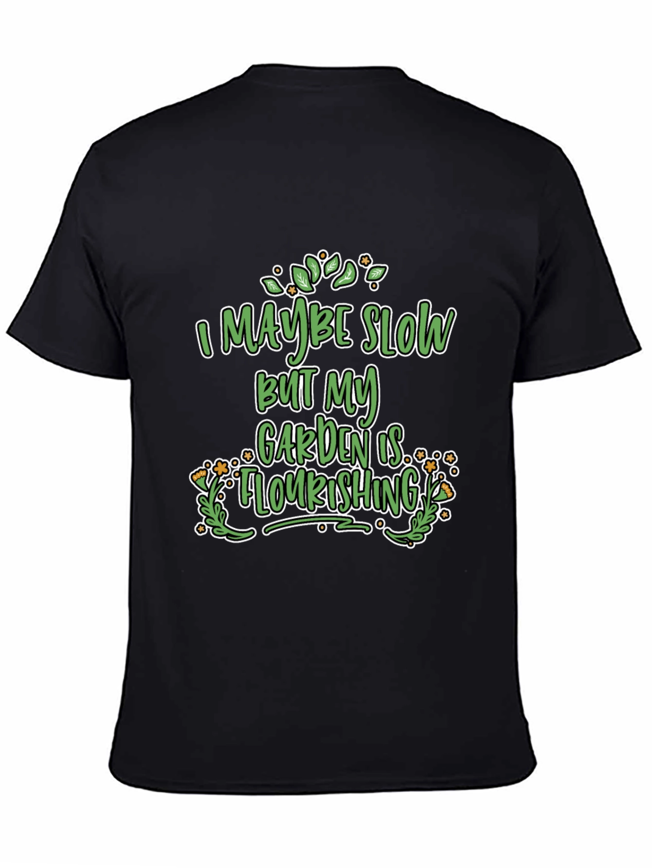 Funny Gardener T-Shirt - Garden is Flourishing