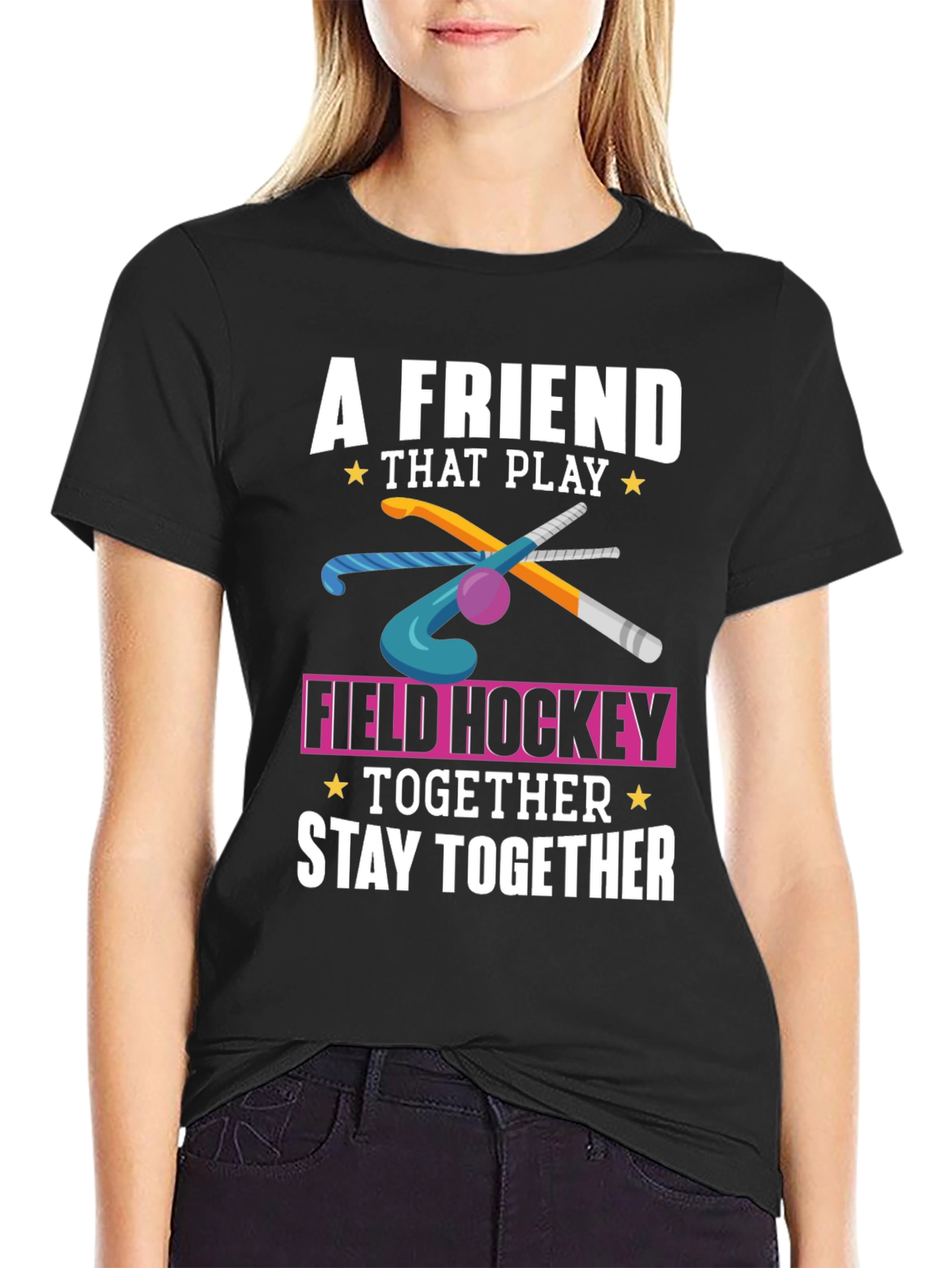 Field Hockey T-Shirt: A Friend That Play Together