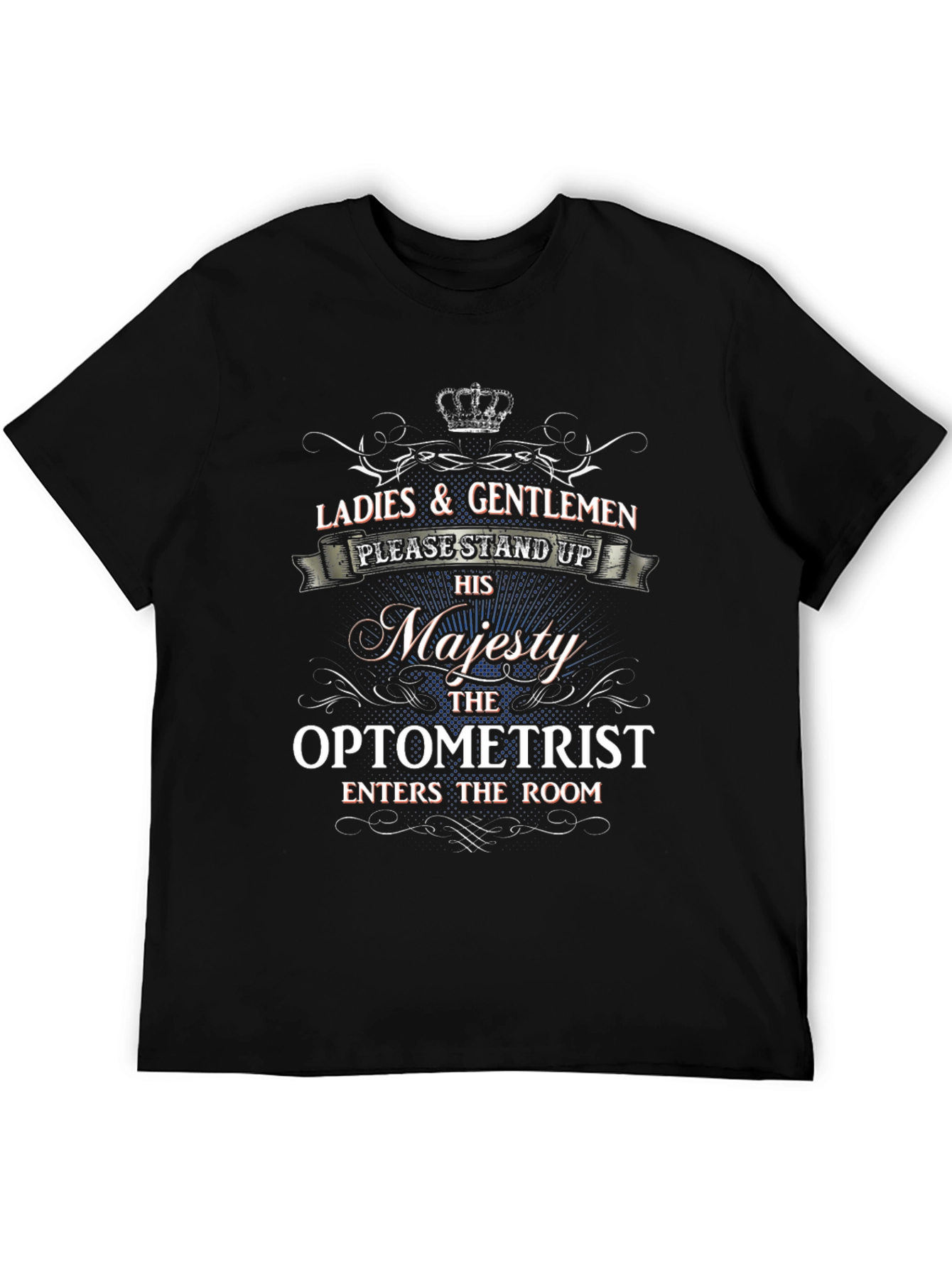 Optometrist His Majesty T-Shirt - Funny Gift