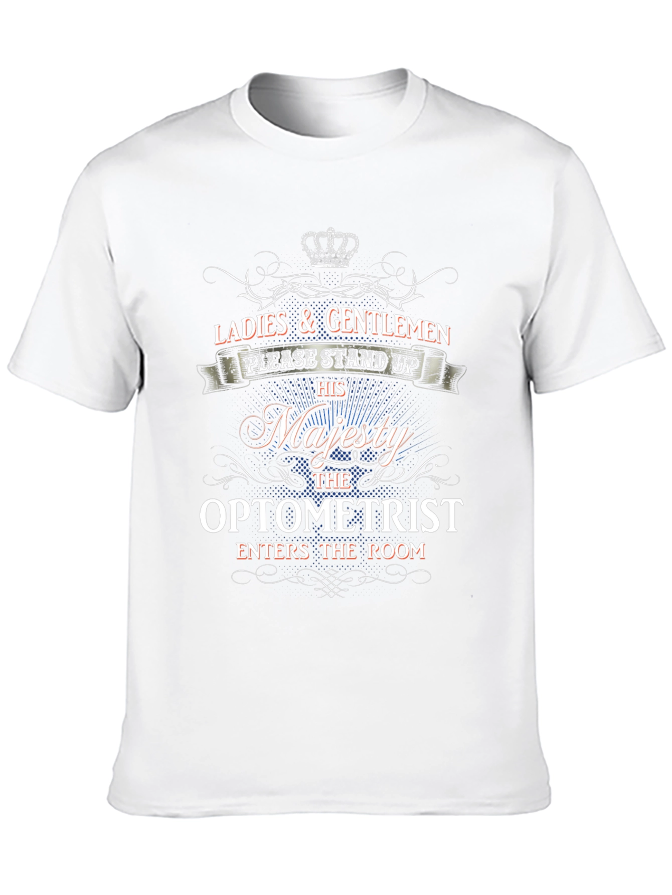Optometrist His Majesty T-Shirt - Funny Gift