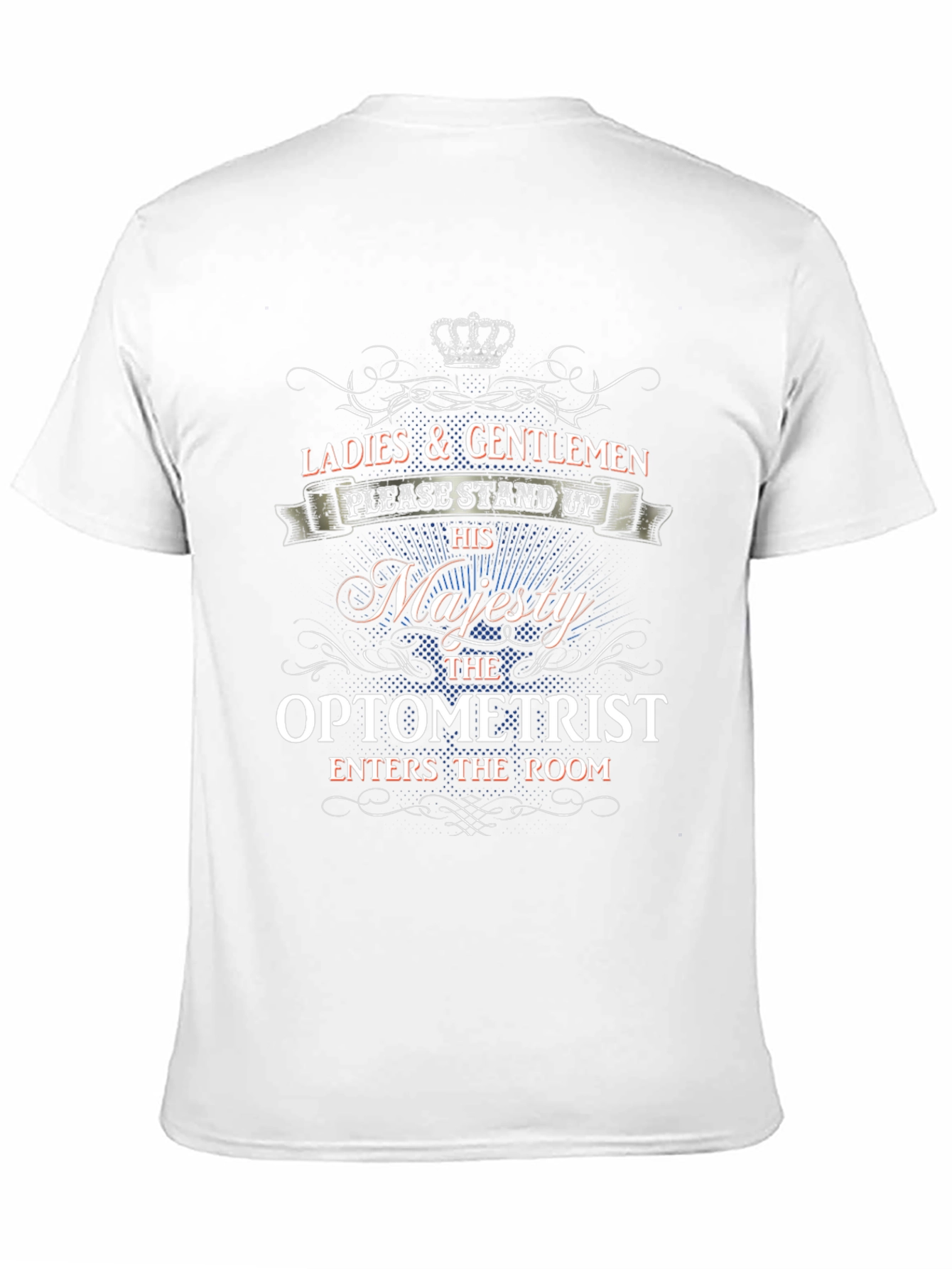 Optometrist His Majesty T-Shirt - Funny Gift