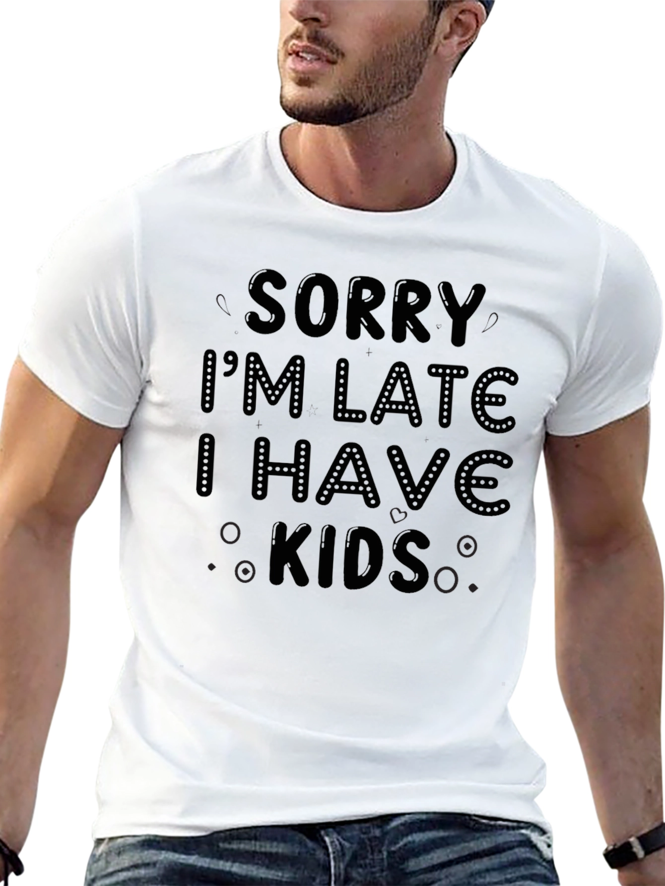 Sorry Im Late I Have Kids Black T-Shirt