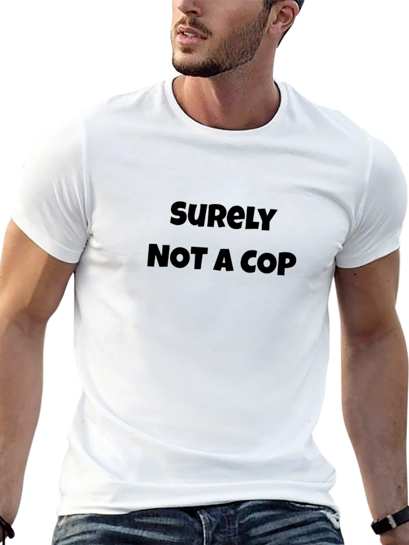 Surely Not A Cop T-Shirt