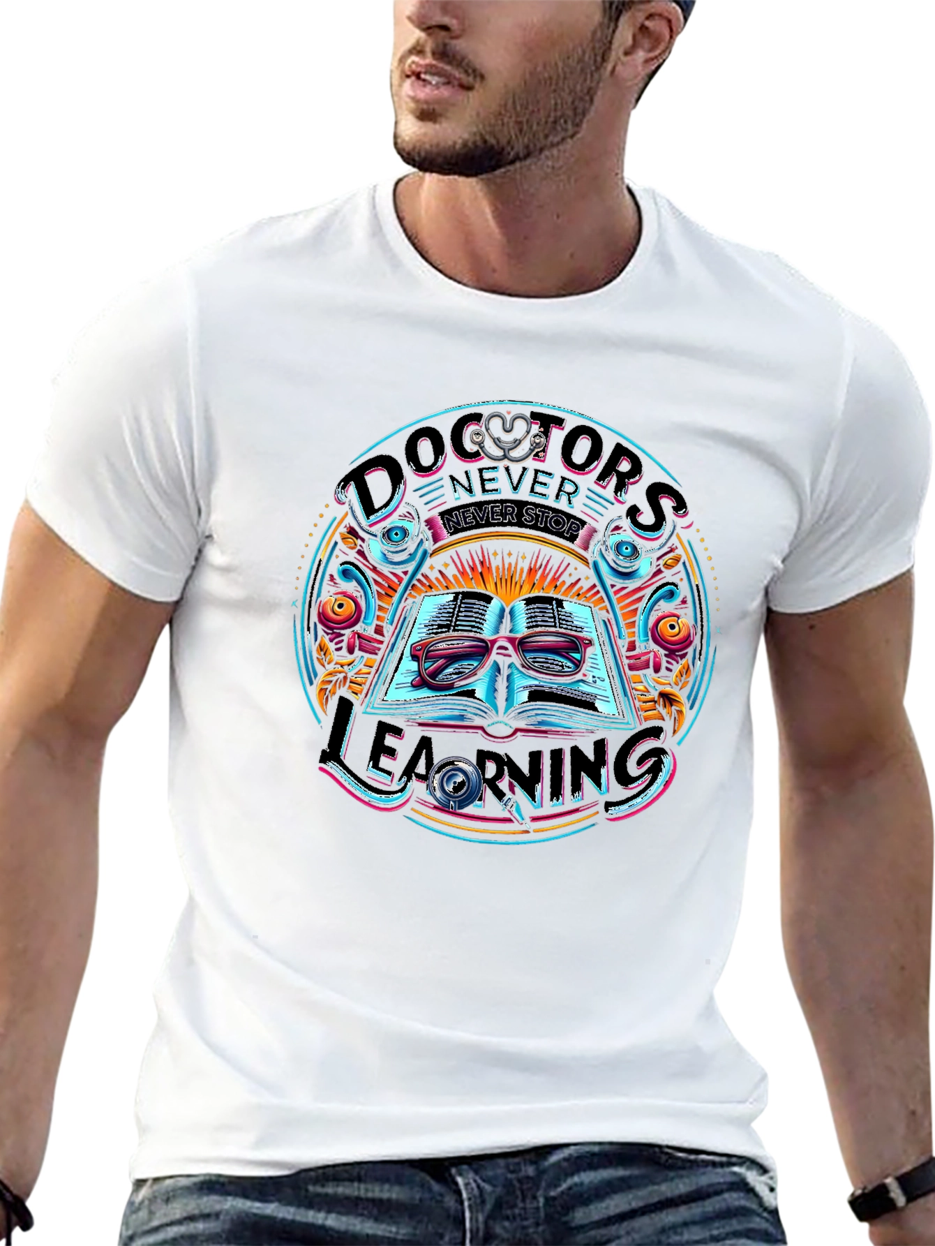 Doctors Never Stop Learning Graphic Tee