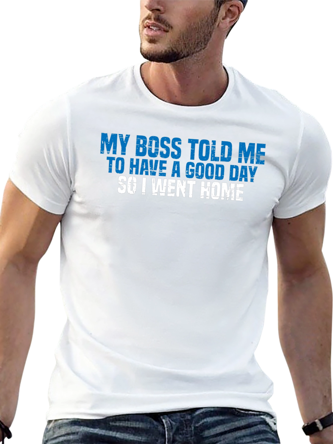 Funny My Boss Told Me Graphic T-Shirt
