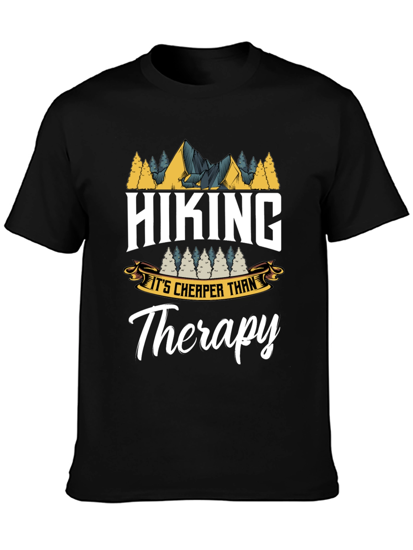 Hiking is Cheaper Than Therapy T-Shirt