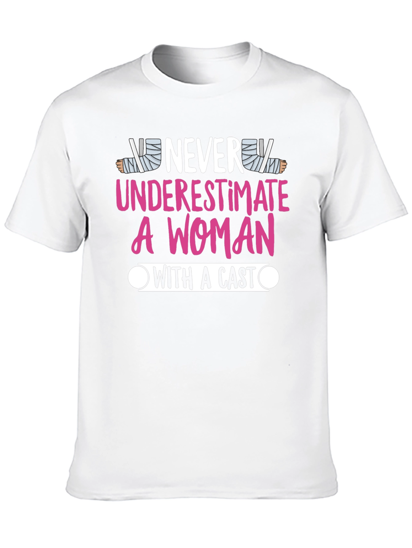 Never Underestimate A Woman With A Cast T-Shirt