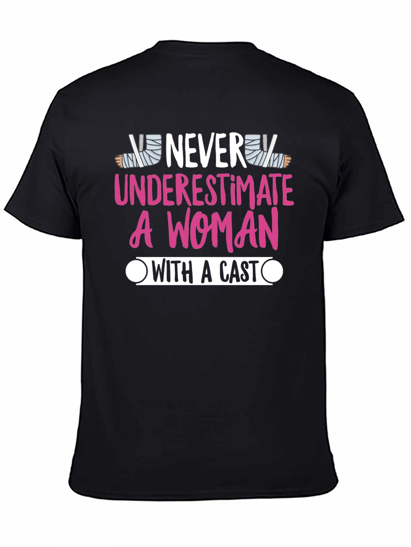Never Underestimate A Woman With A Cast T-Shirt