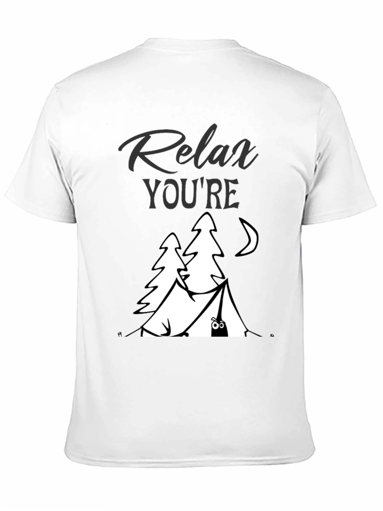 Relax Youre Camping T-Shirt - Funny Nature Tee