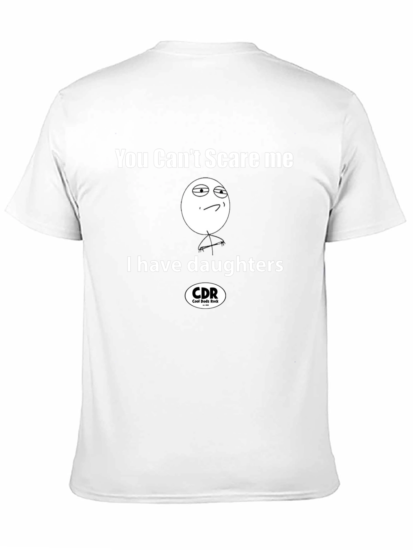You Cant Scare Me I Have Daughters Black T-Shirt