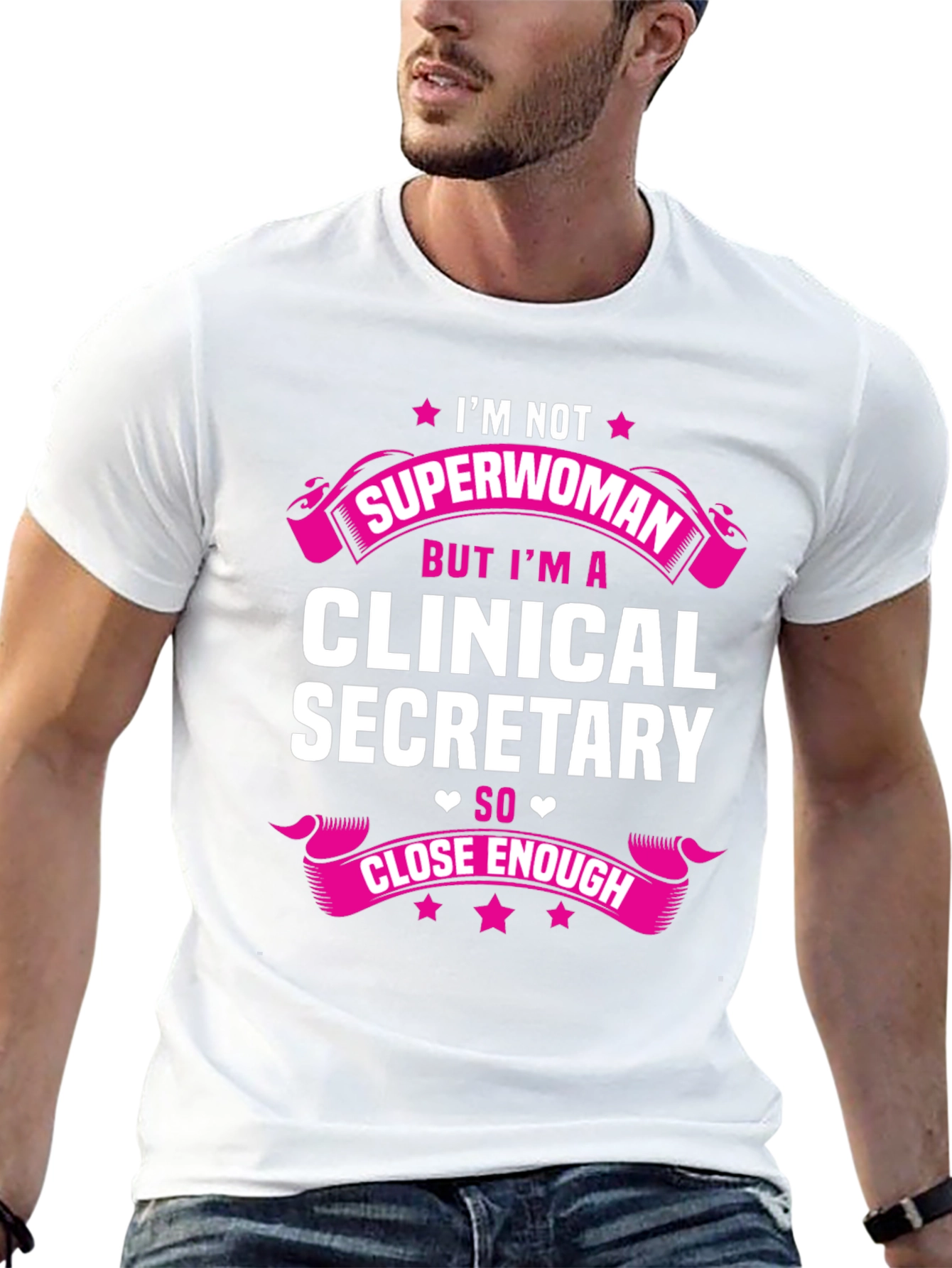 Clinical Secretary Graphic Tee - Superwoman Close Enough