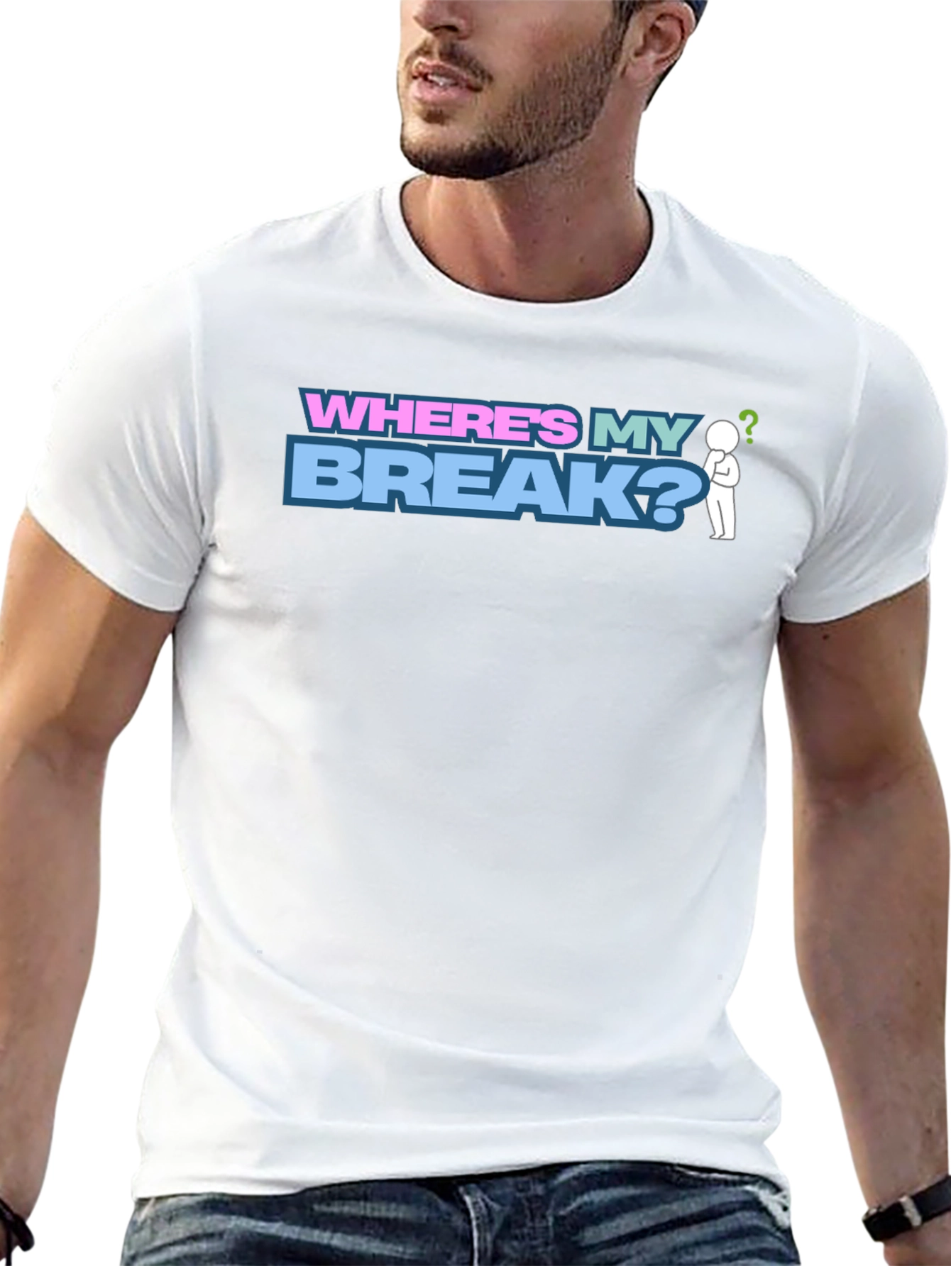 Wheres My Break? Graphic T-Shirt