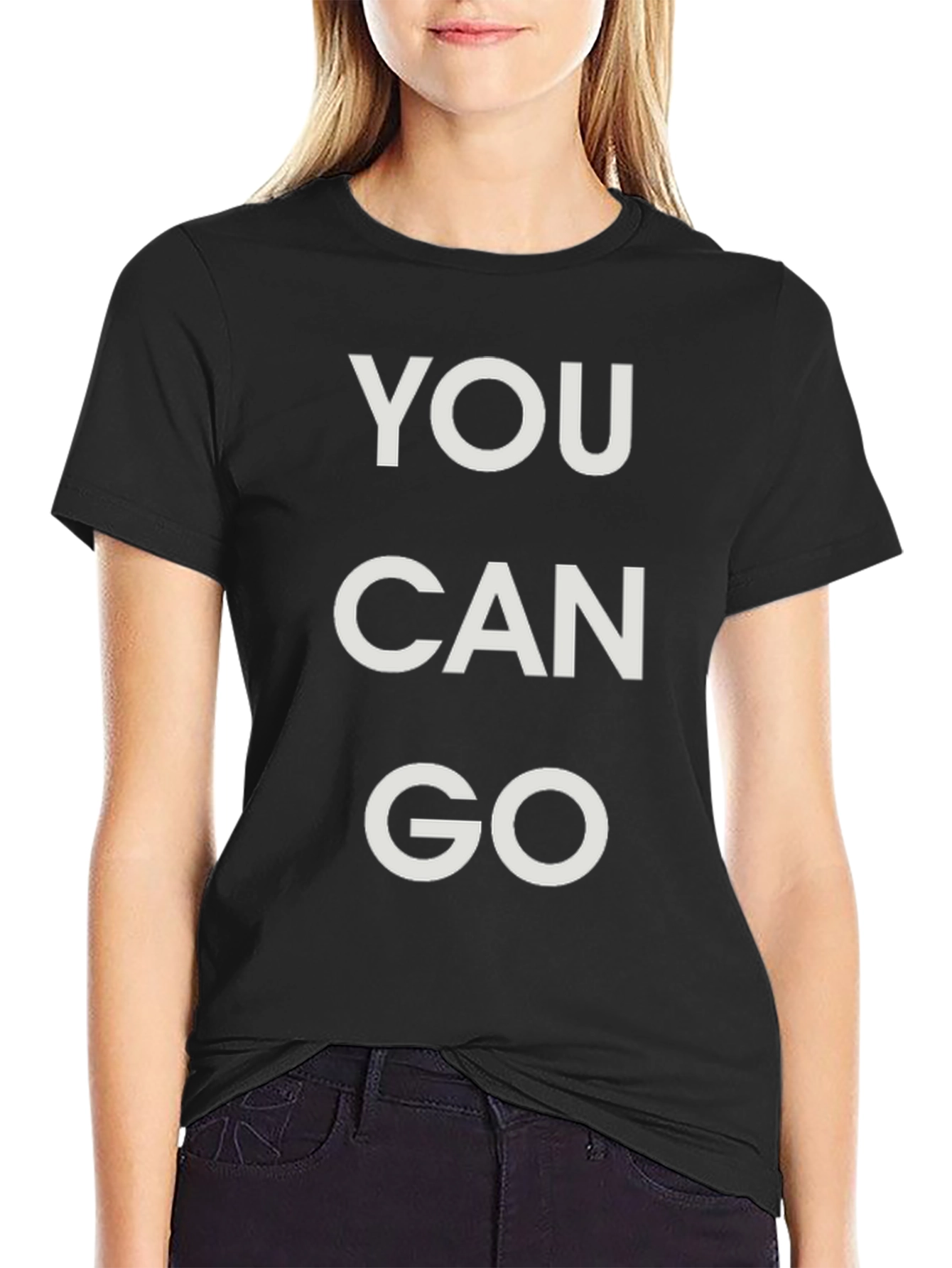 You Can Go Graphic T-Shirt