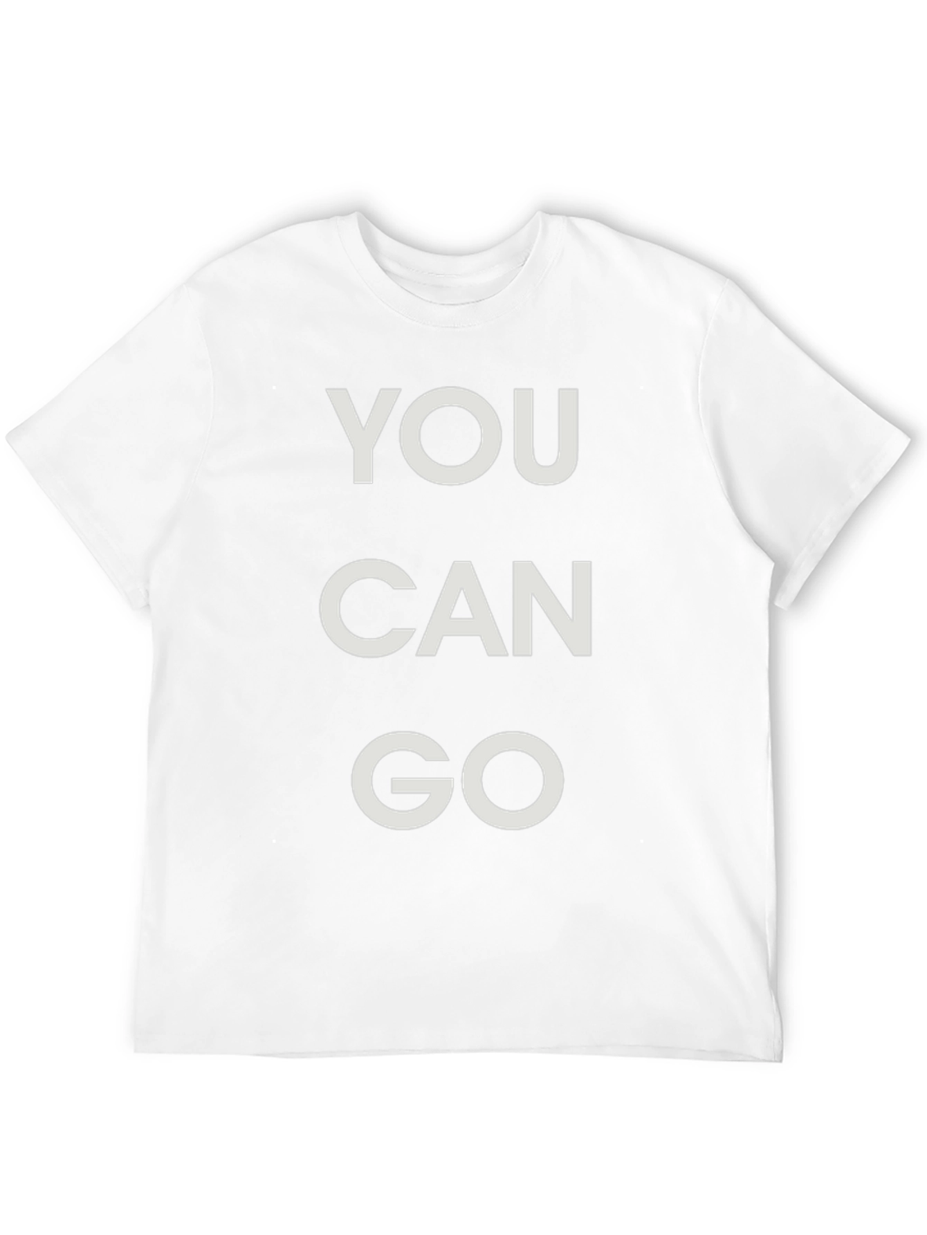 You Can Go Graphic T-Shirt