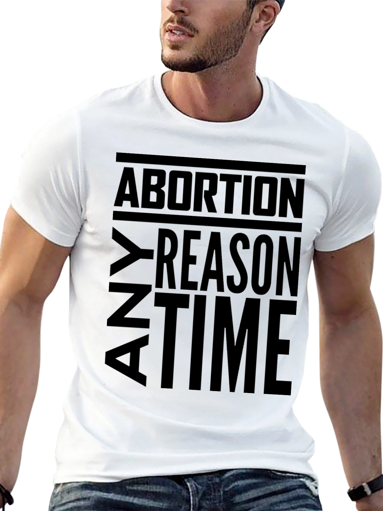 Any Reason Any Time Abortion T-Shirt