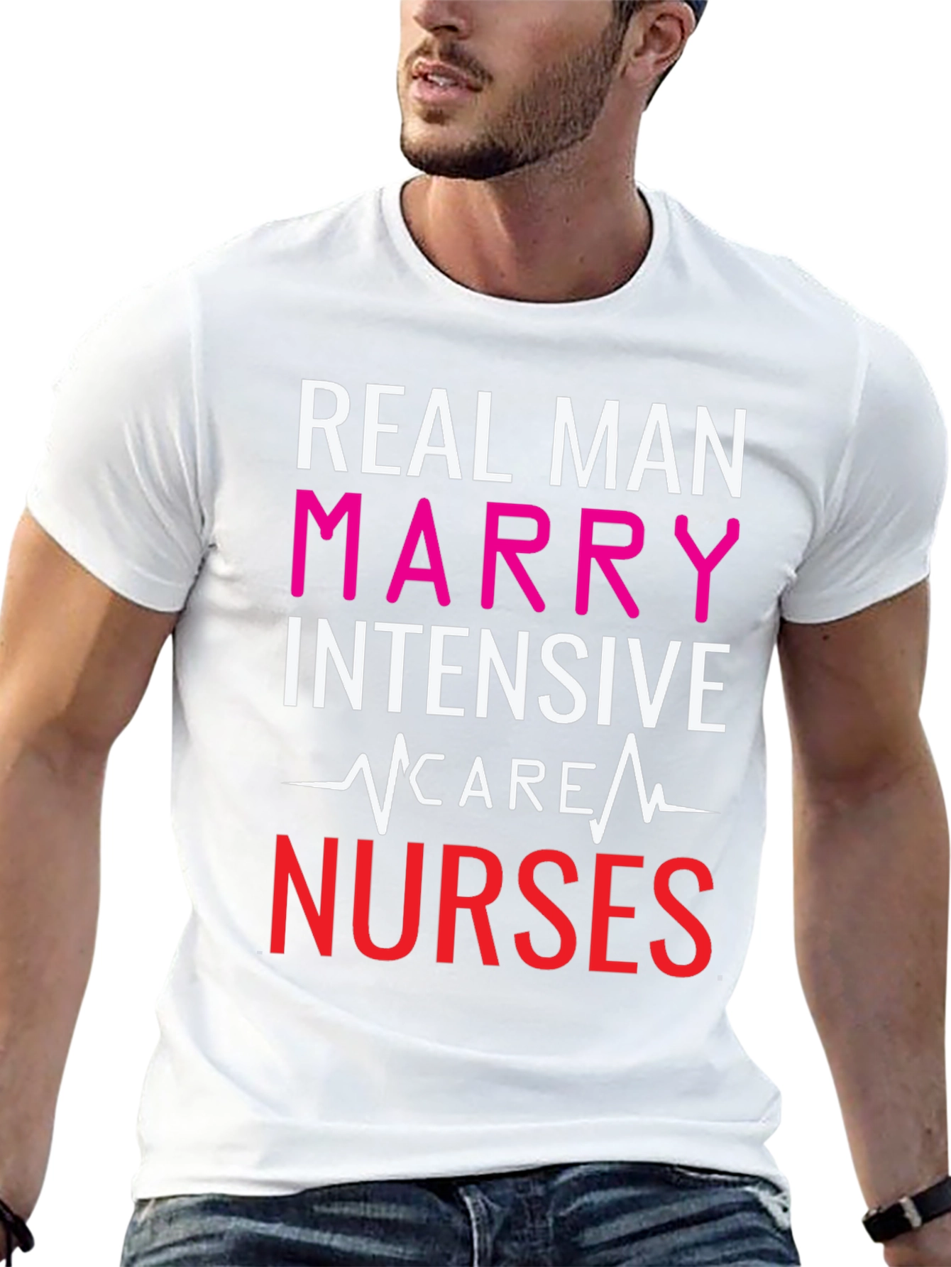 Real Men Marry ICU Nurses Graphic Tee
