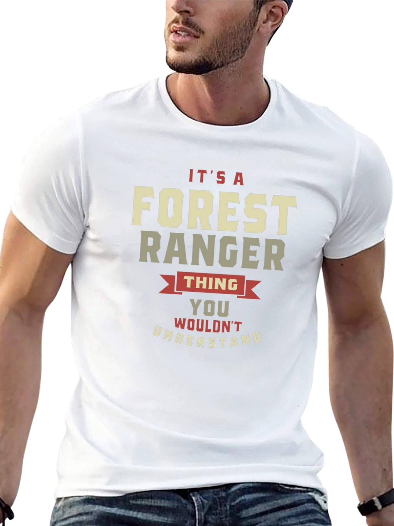 Forest Ranger Thing T-Shirt - You Wouldnt Understand