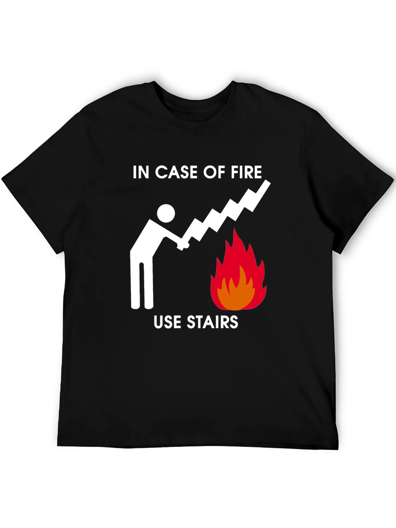 In Case of Fire Use Stairs Funny Graphic Tee