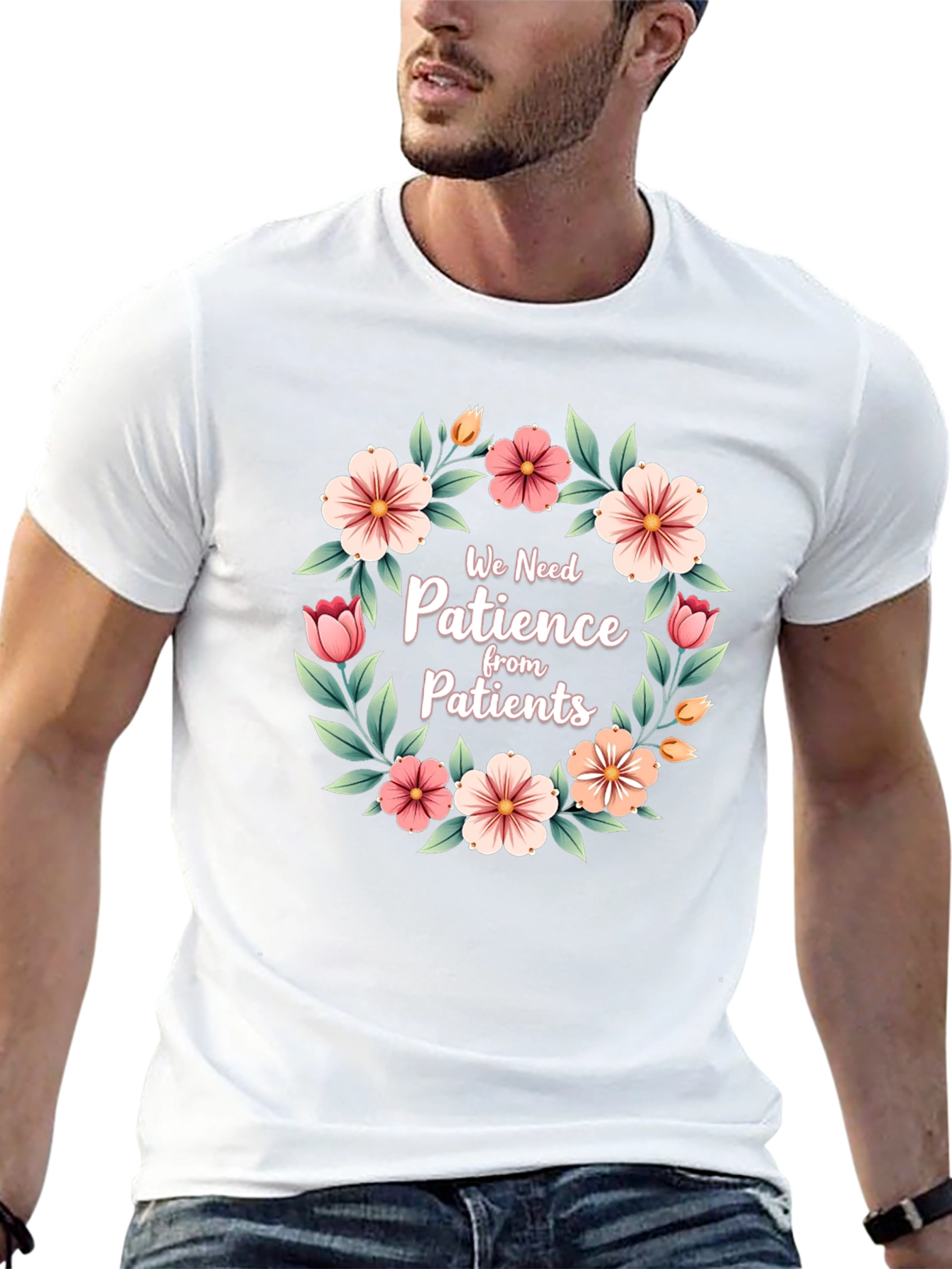 Floral Patience T-Shirt - For Medical Professionals