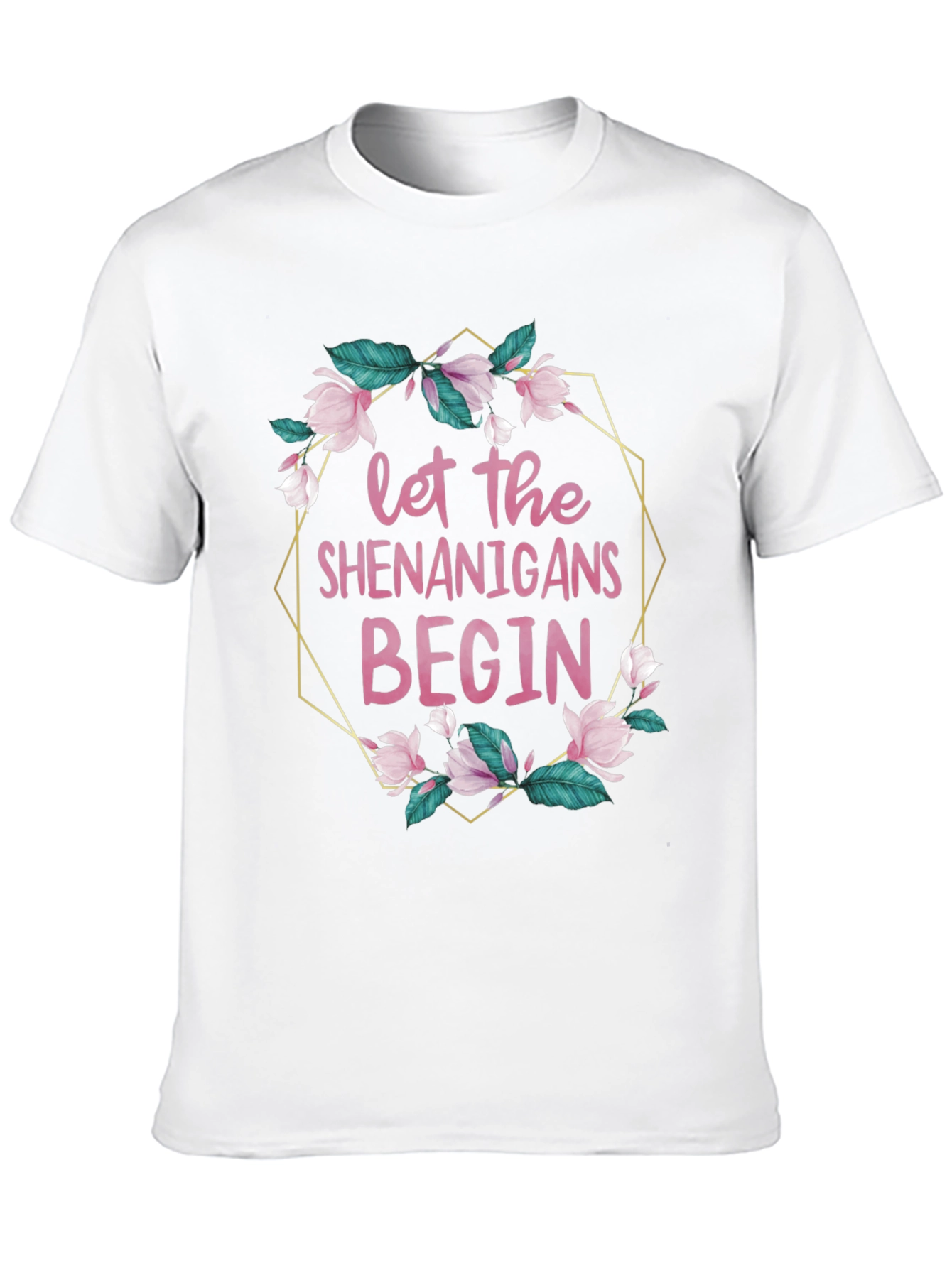 Let The Shenanigans Begin T-Shirt