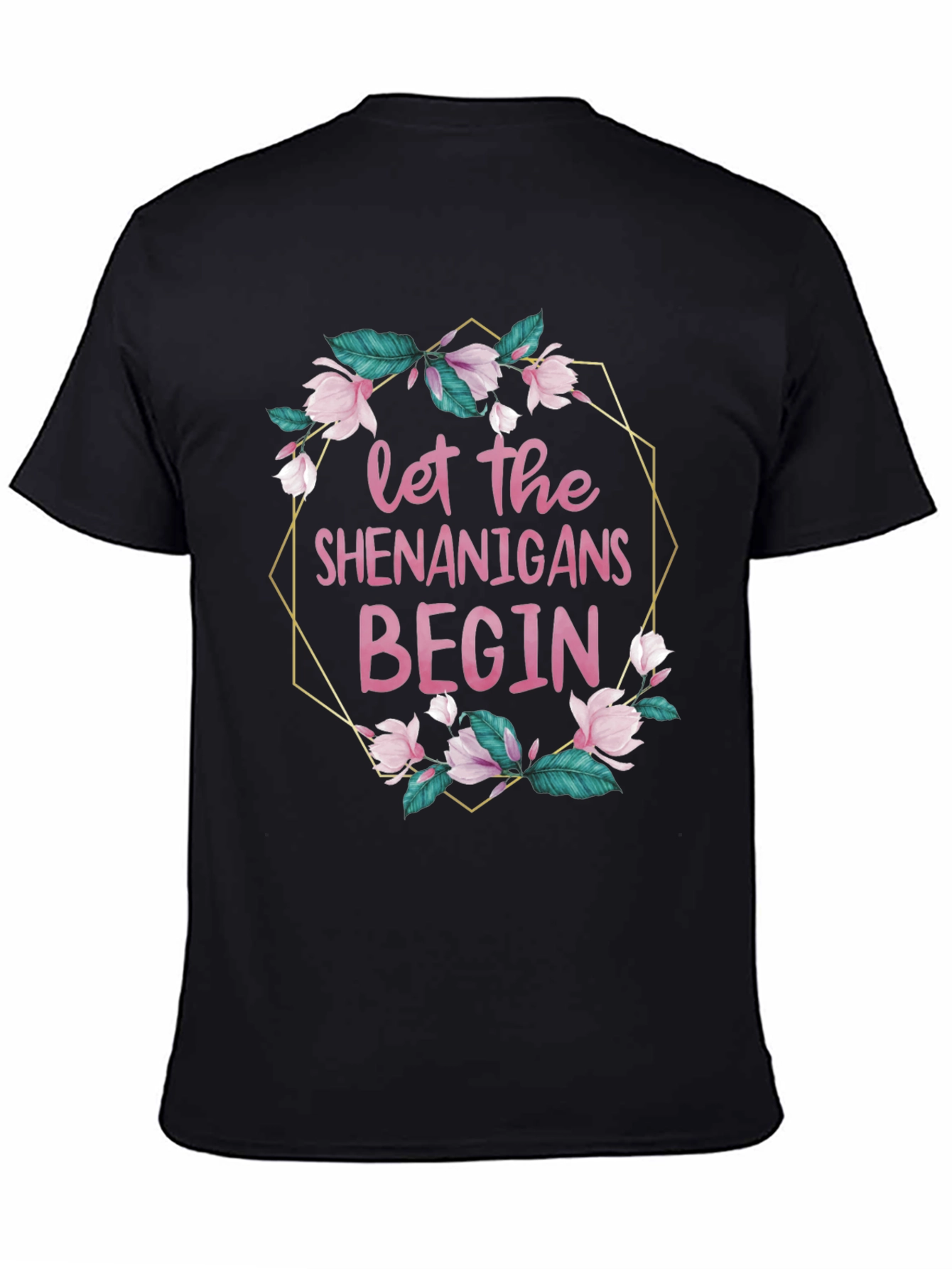 Let The Shenanigans Begin T-Shirt