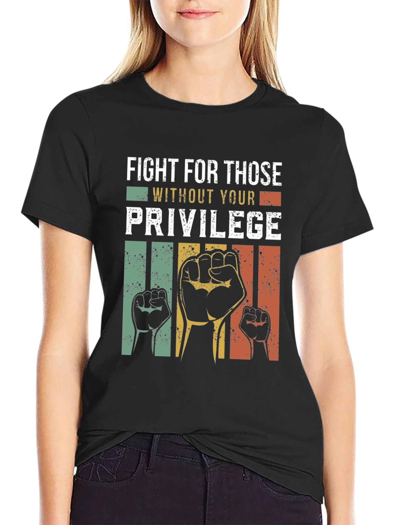 Fight For Those Without Your Privilege Tee