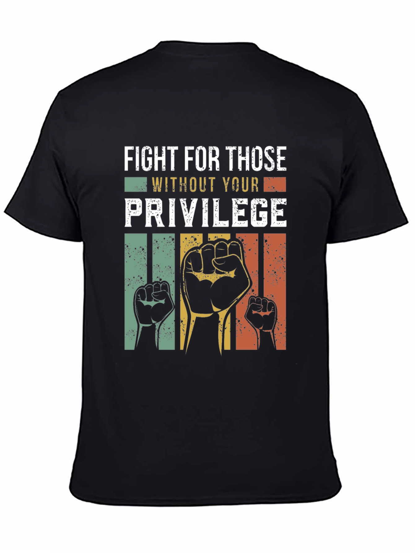 Fight For Those Without Your Privilege Tee