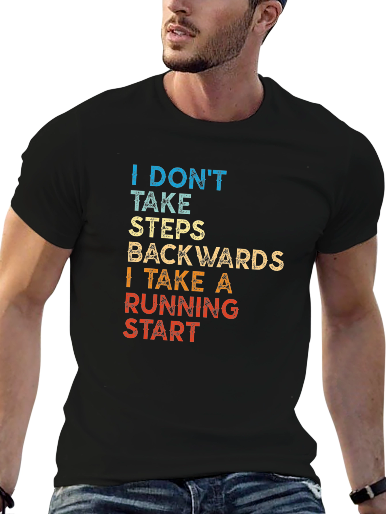 I Dont Take Steps Backwards T-Shirt