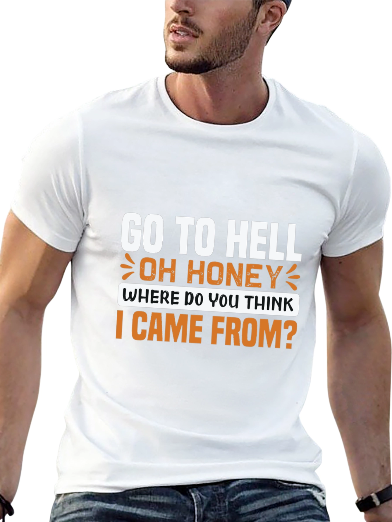 Go to Hell T-Shirt: Oh Honey Funny Graphic Tee