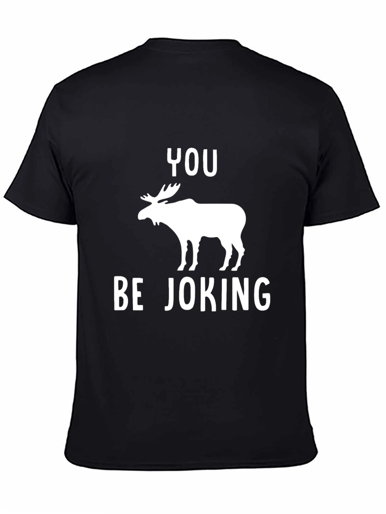 You Moose Be Joking T-Shirt Funny Pun Tee