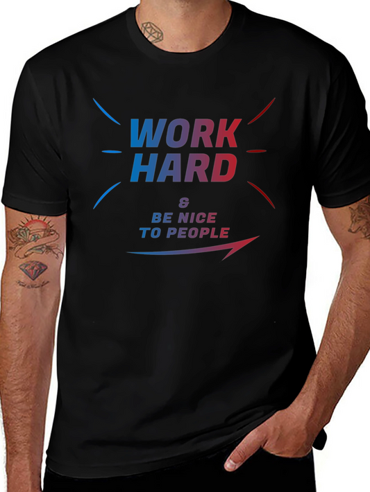 Work Hard & Be Nice T-Shirt - Motivational Tee