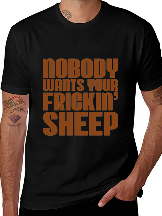 Nobody Wants Your Frickin Sheep T-Shirt