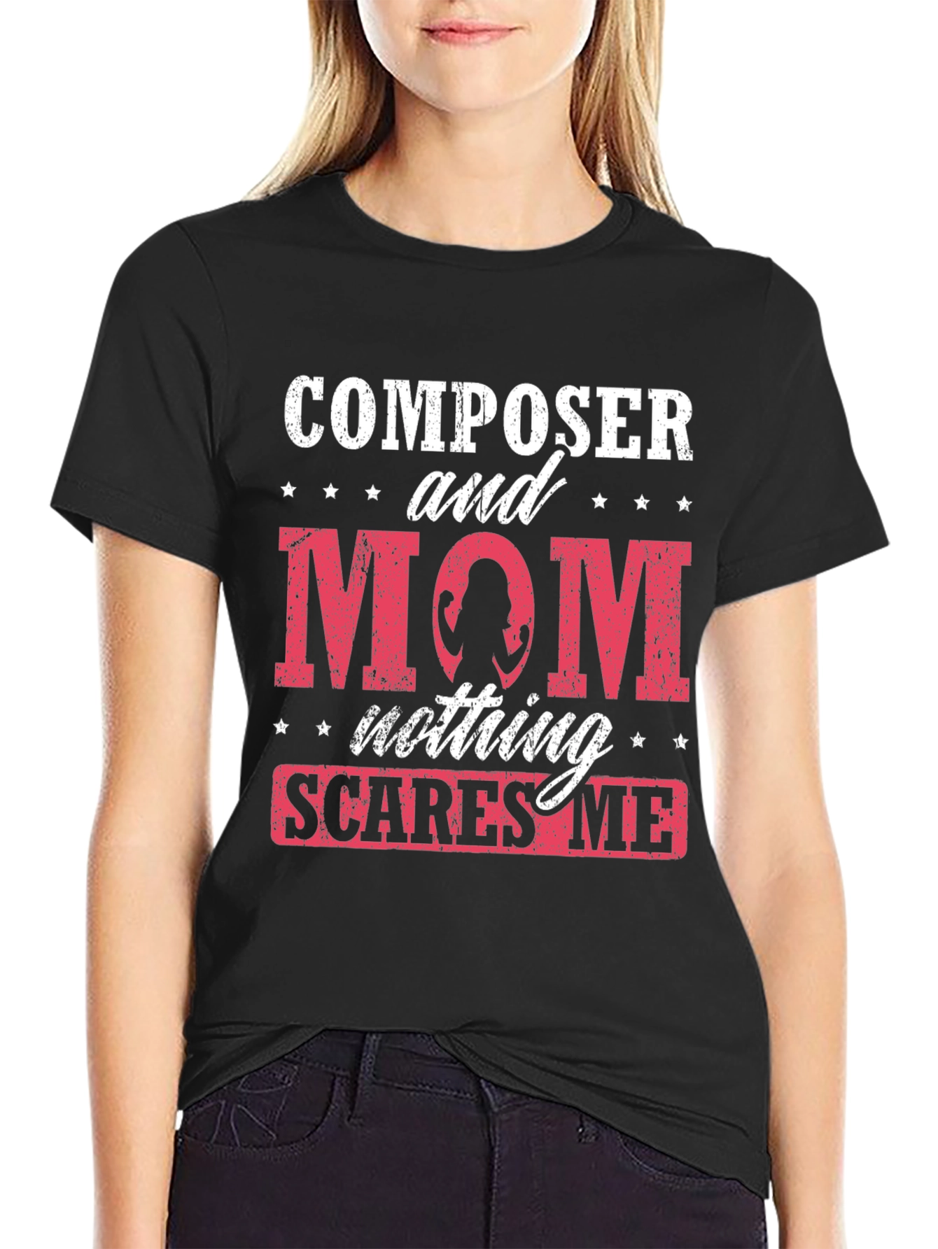 Composer Mom T-Shirt - Nothing Scares Me!