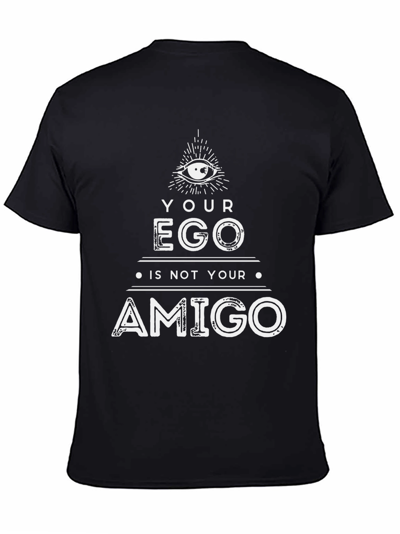 Your Ego Is Not Your Amigo Graphic Tee