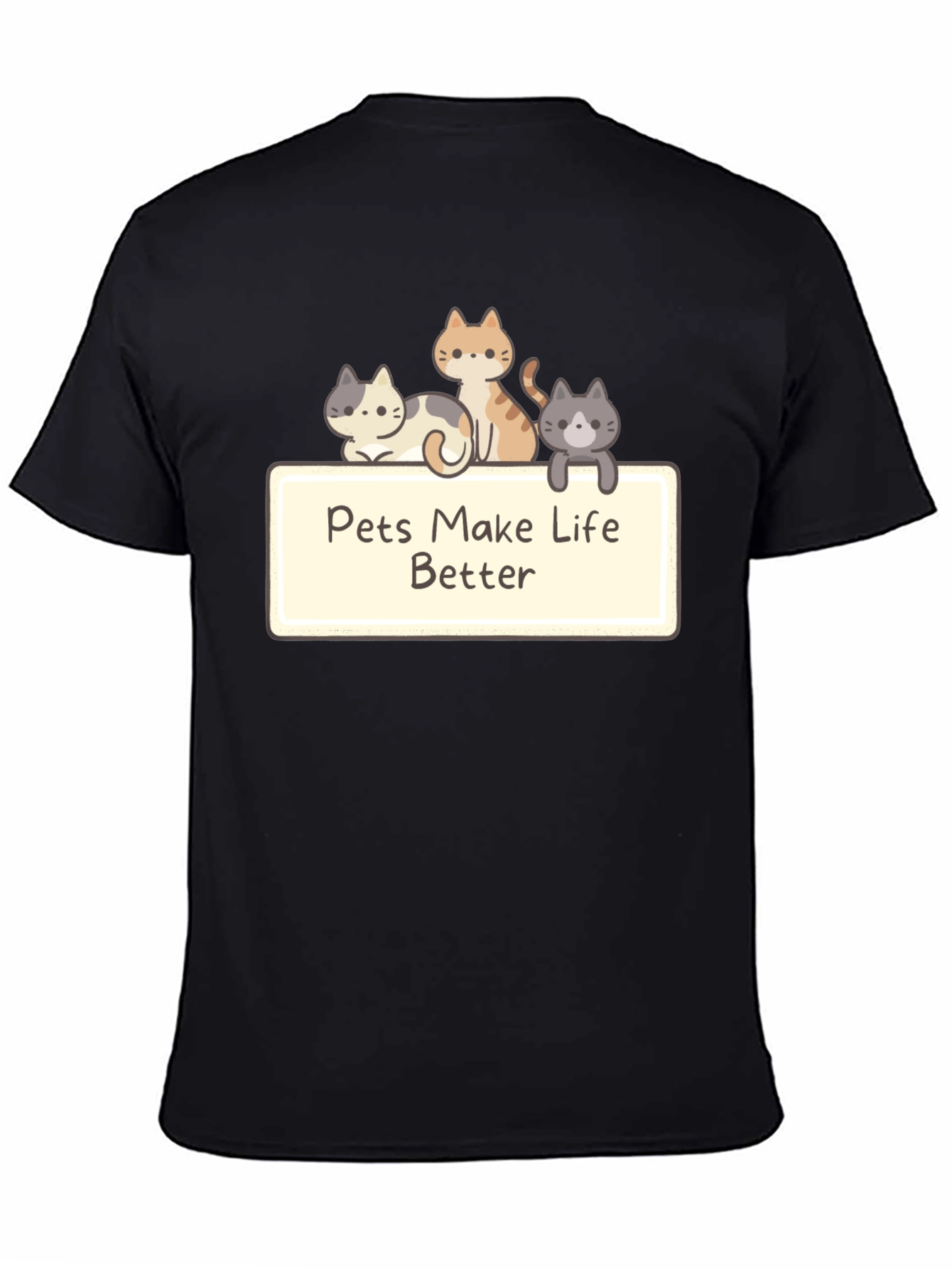 Pets Make Life Better Black T-Shirt