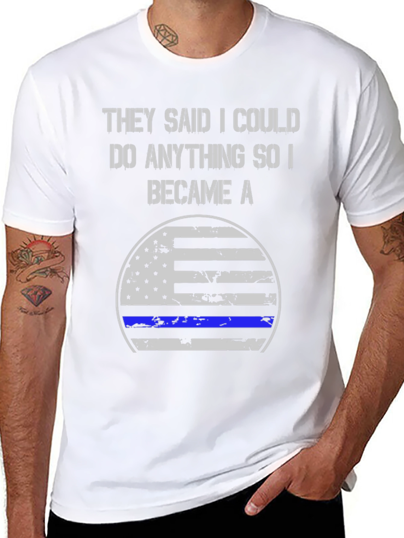 They Said I Could Do Anything Became A T-Shirt