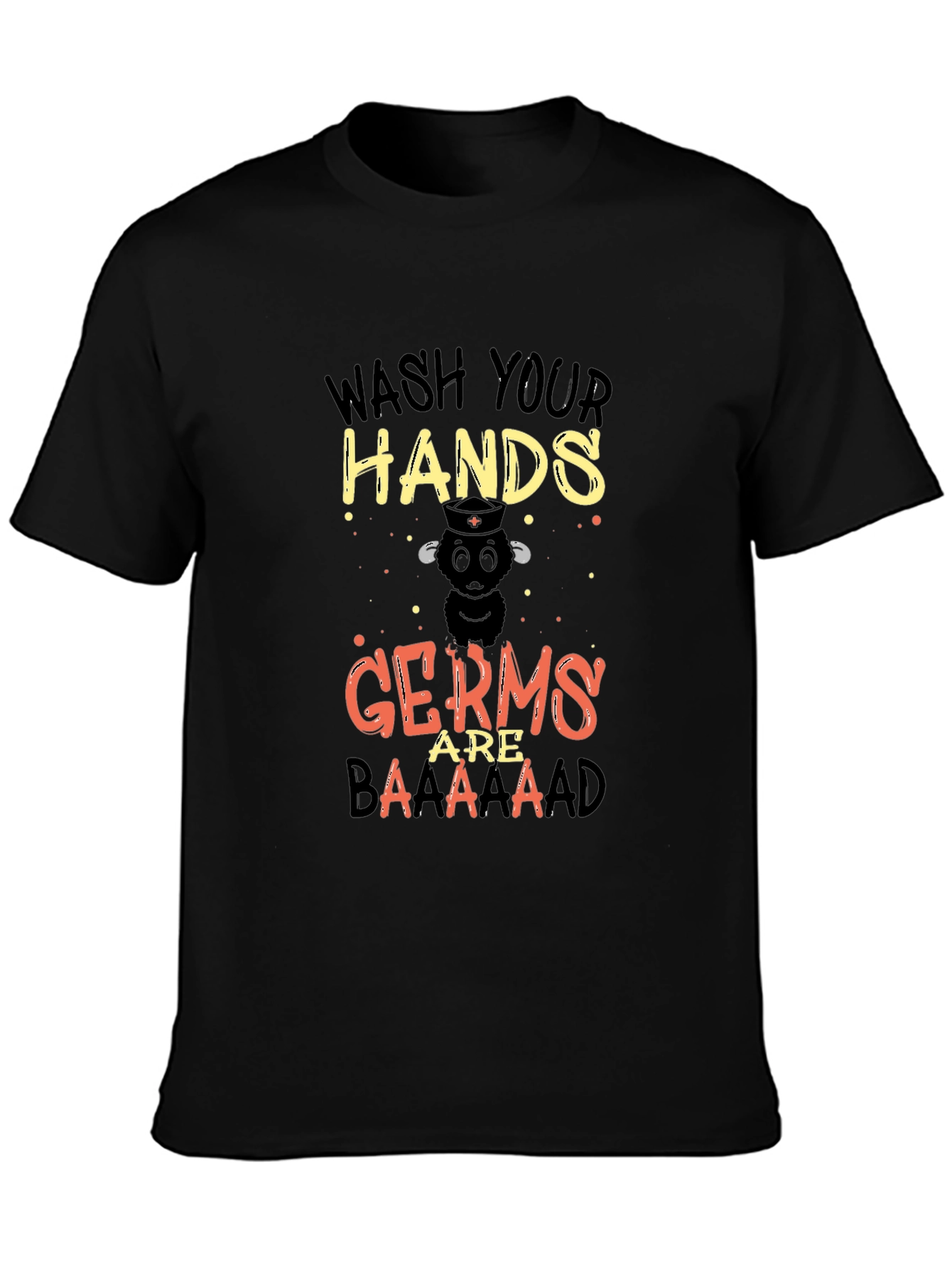 Wash Your Hands T-Shirt Germs Are Baaaad